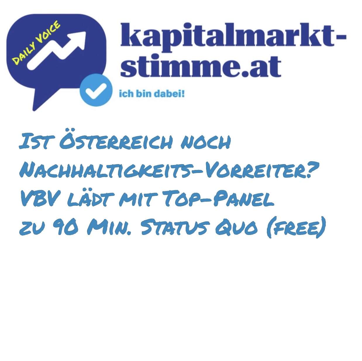 kapitalmarkt-stimme.at daily voice 279/365: Ist Österreich noch Nachhaltigkeits-Vorreiter? VBV lädt mit Top-Panel zu 90 Min. Status Quo (free)