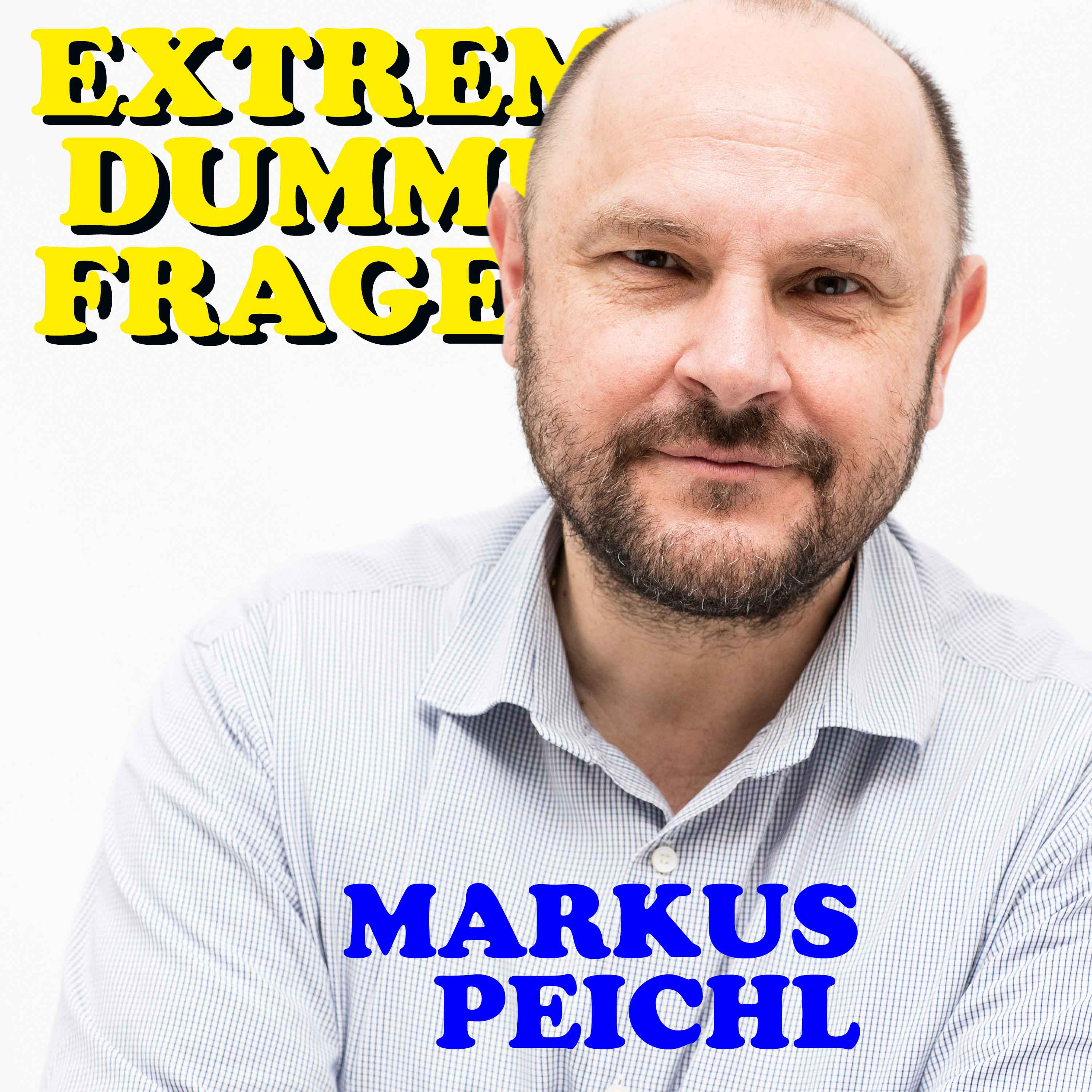 EXTREM DUMME FRAGEN – Der Podcast über Kunst und die Welt