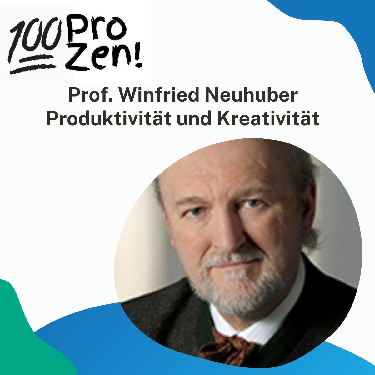 #12: Prof. Winfried Neuhuber - Produktivität und Kreativität