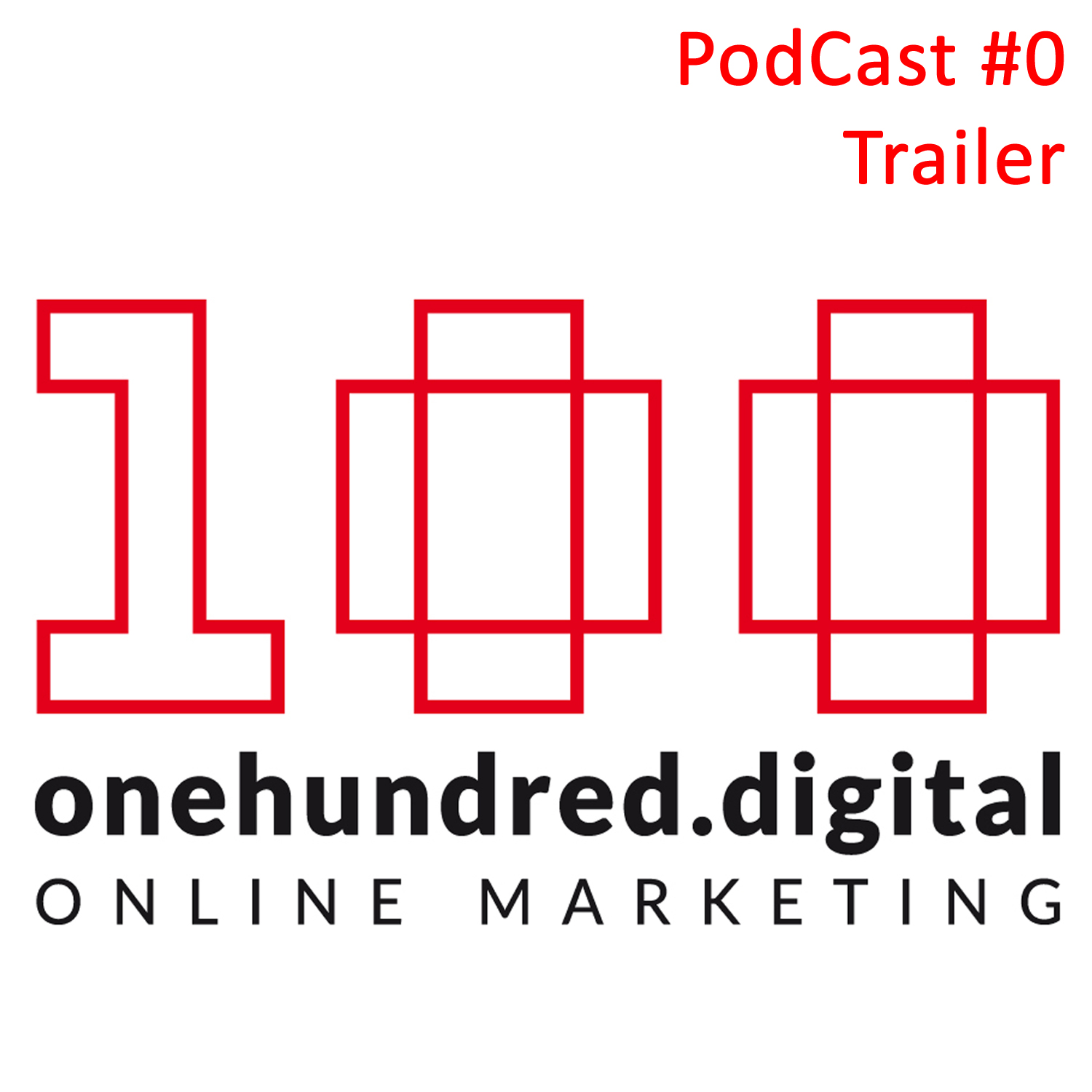 onehundred.digital - 100% Digital - Euer PodCast rund um digitales Marketing
