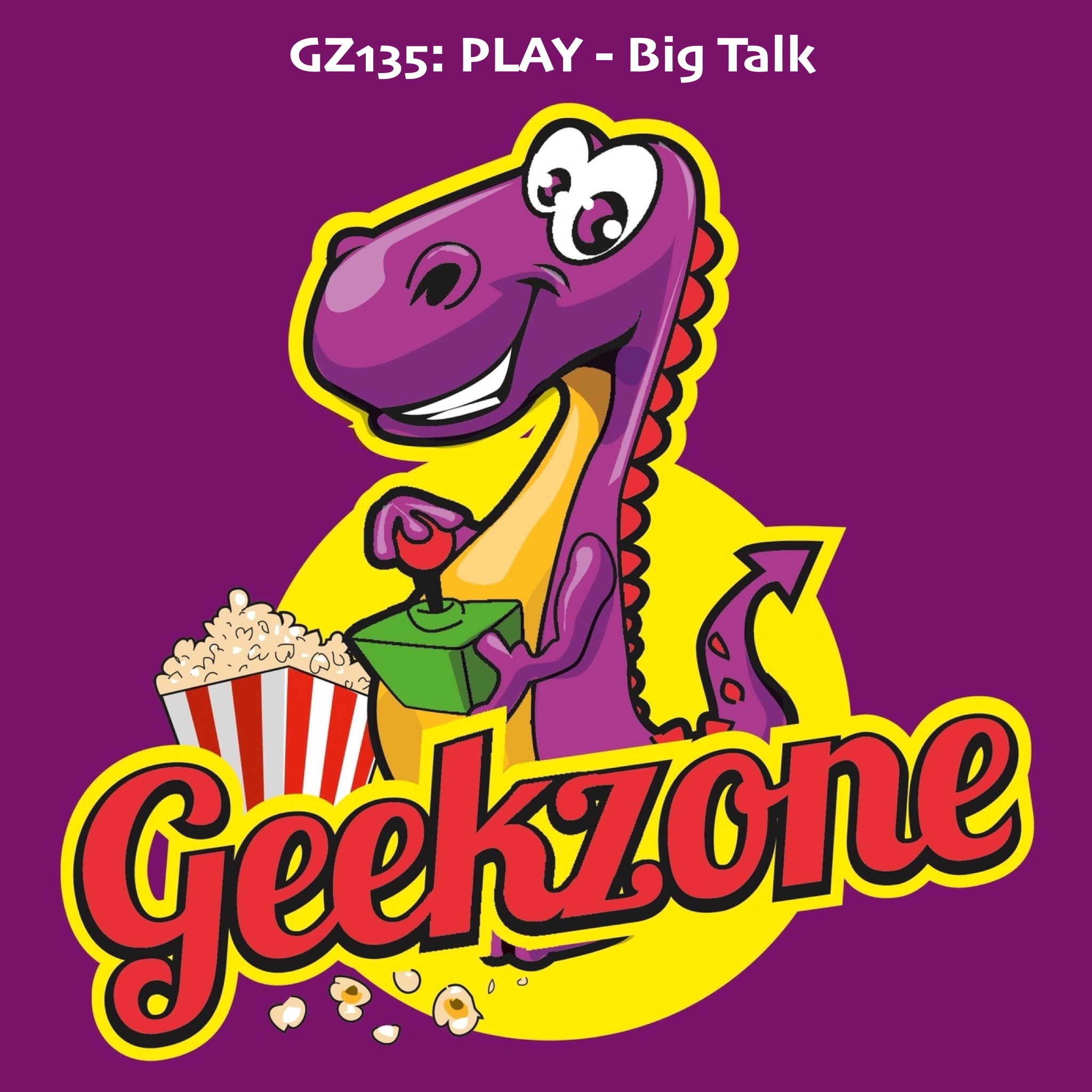 GZ135: PLAY - Big Talk episode artwork