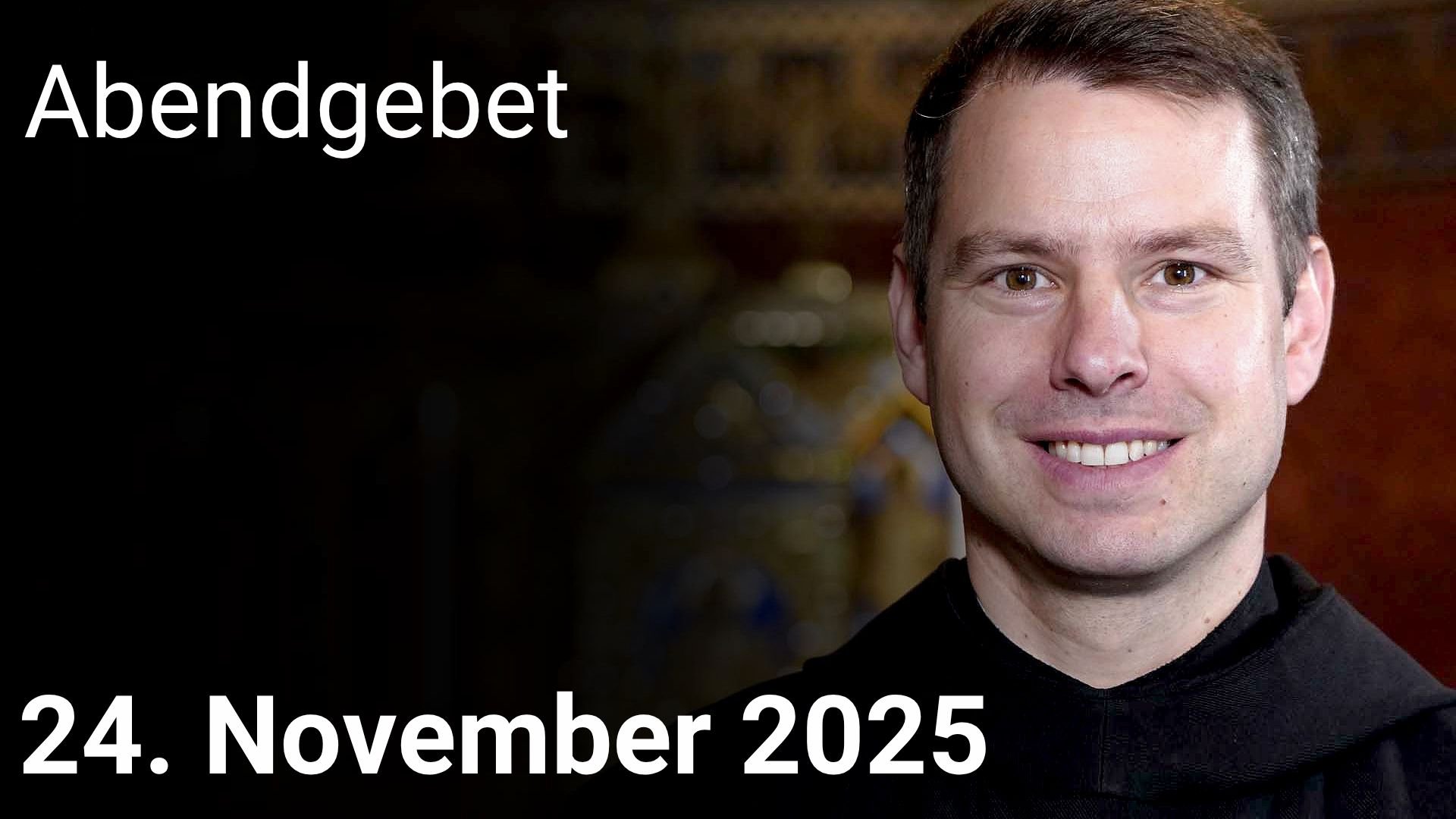 Abendgebet – 24. November 2025