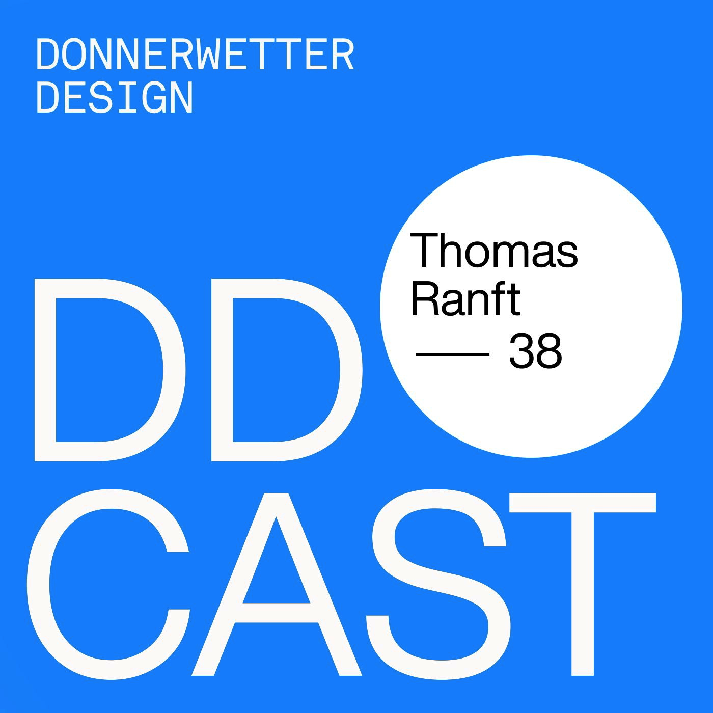 DDCAST 38 – Thomas Ranft „DONNERWETTER DESIGN“