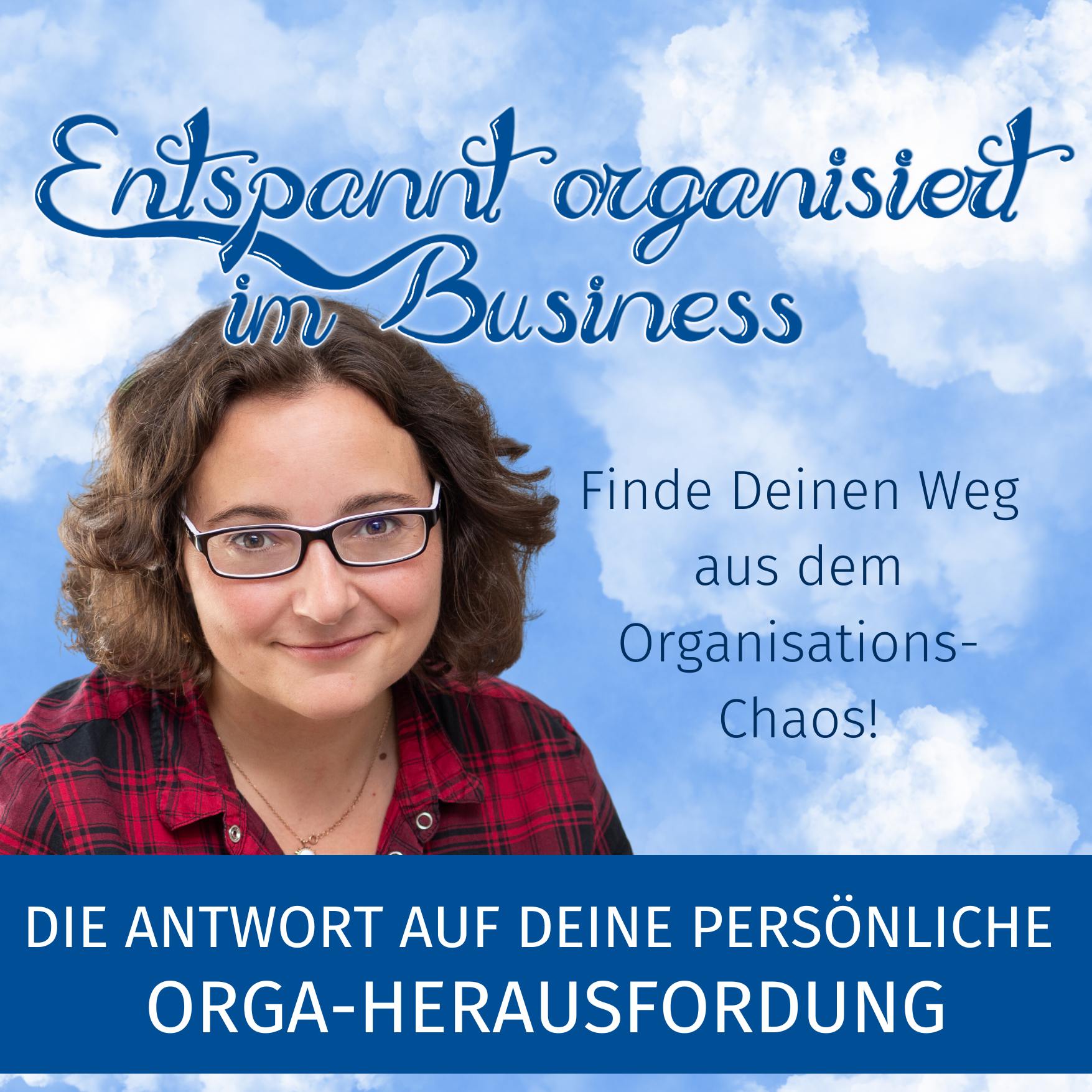 Entspannt organisiert im Business - Der Podcast