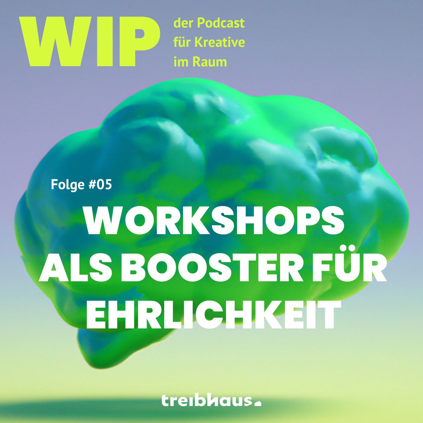 WIP - der treibhaus Podcast für Kreative im Raum