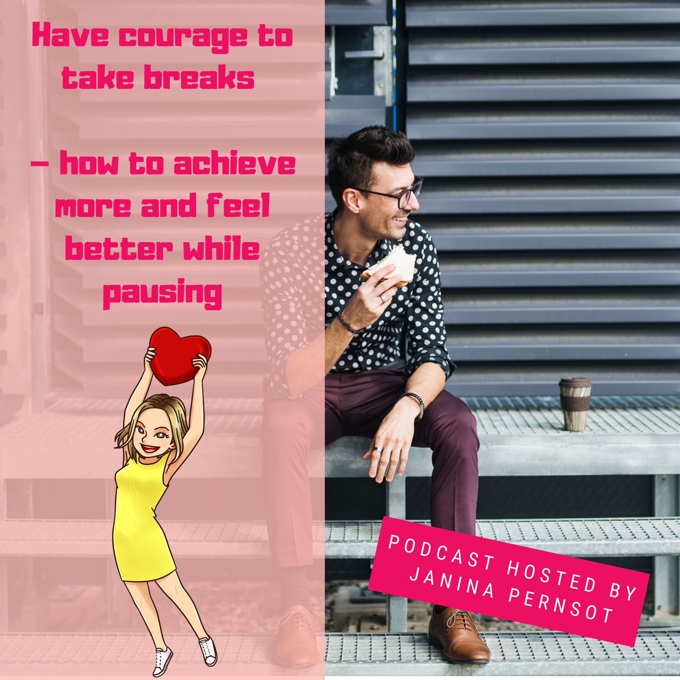 Courage to have breaks – how to achieve more and feel better while pausing episode artwork