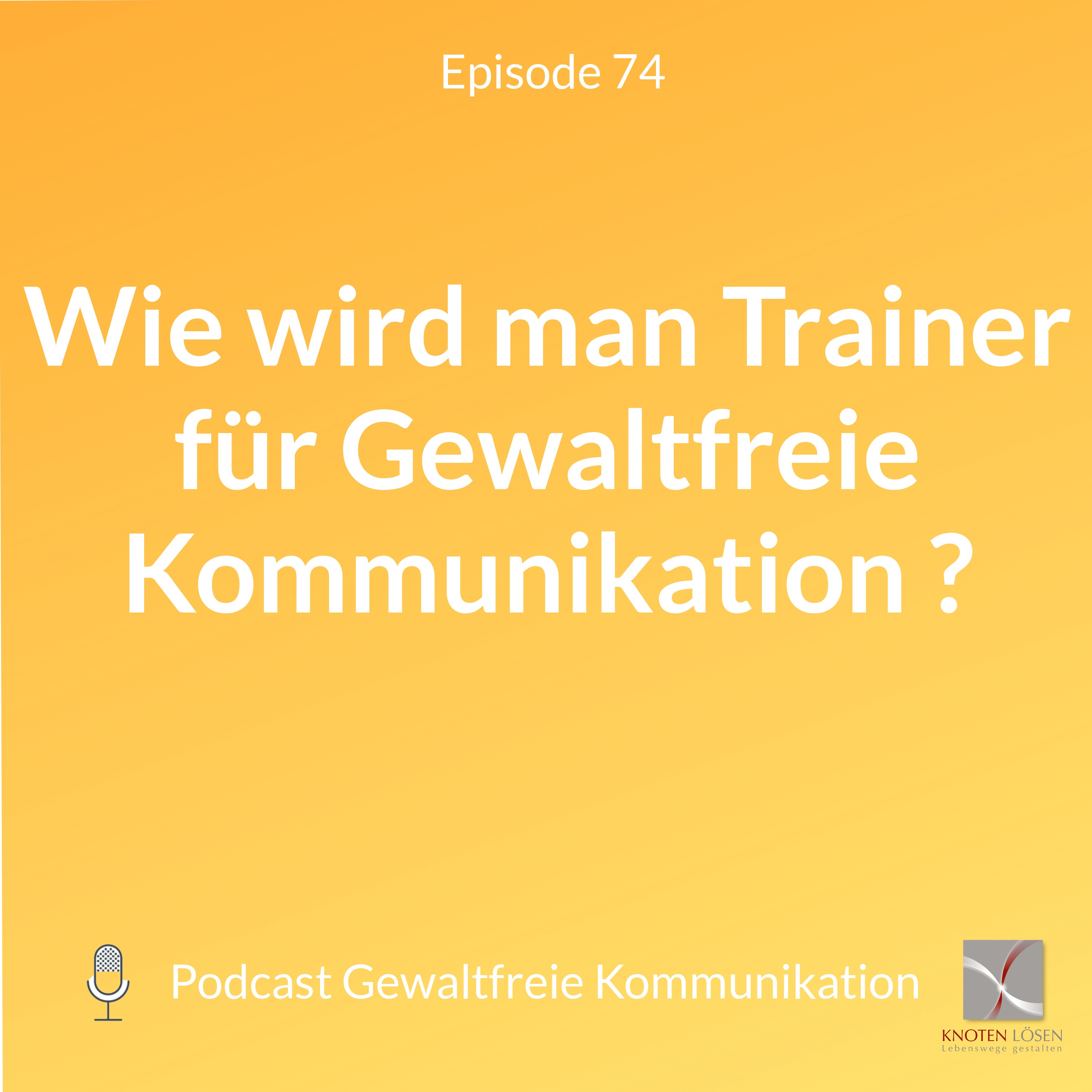 Neue Gewaltfreie Kommunikation - Freiheit, Eigenverantwortung & Entwicklung