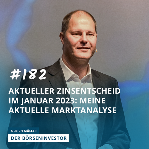 #182 Aktueller Zinsentscheid im Januar 2023: Meine aktuelle Marktanalyse episode artwork