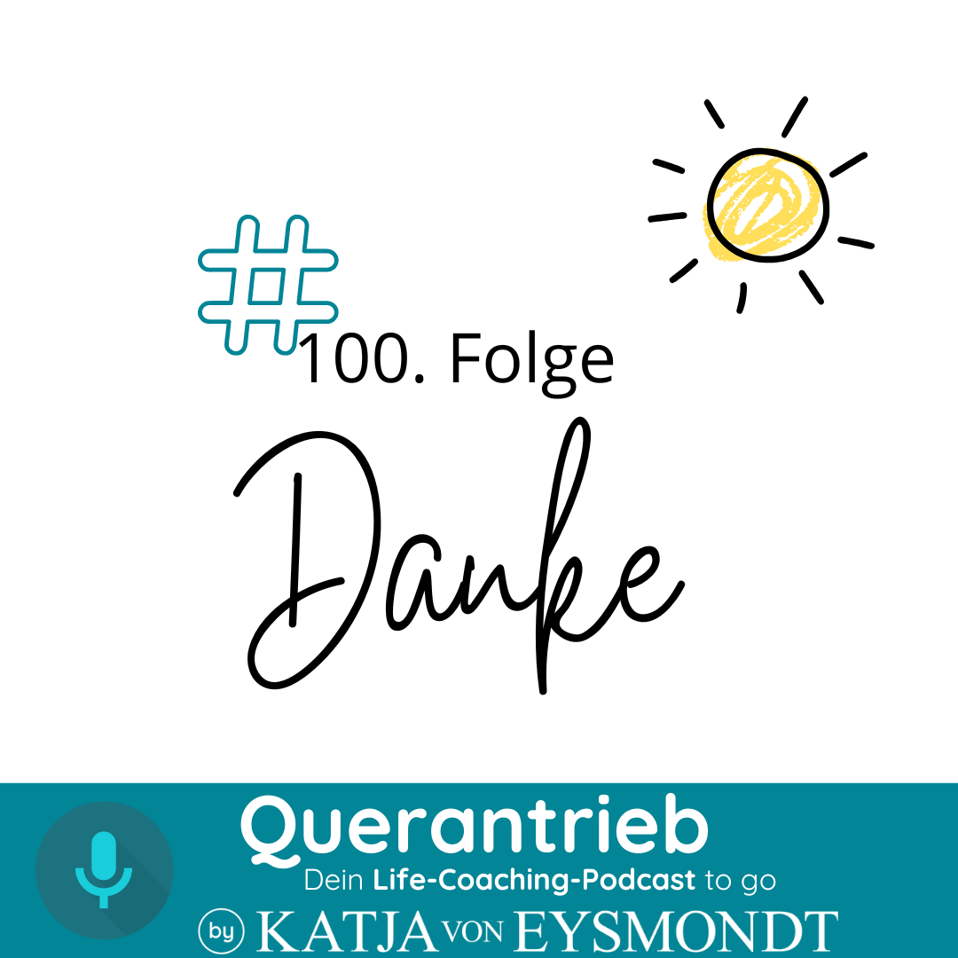 Querantrieb dein Life-Coaching-Podcast-to-go by Katja von Eysmondt