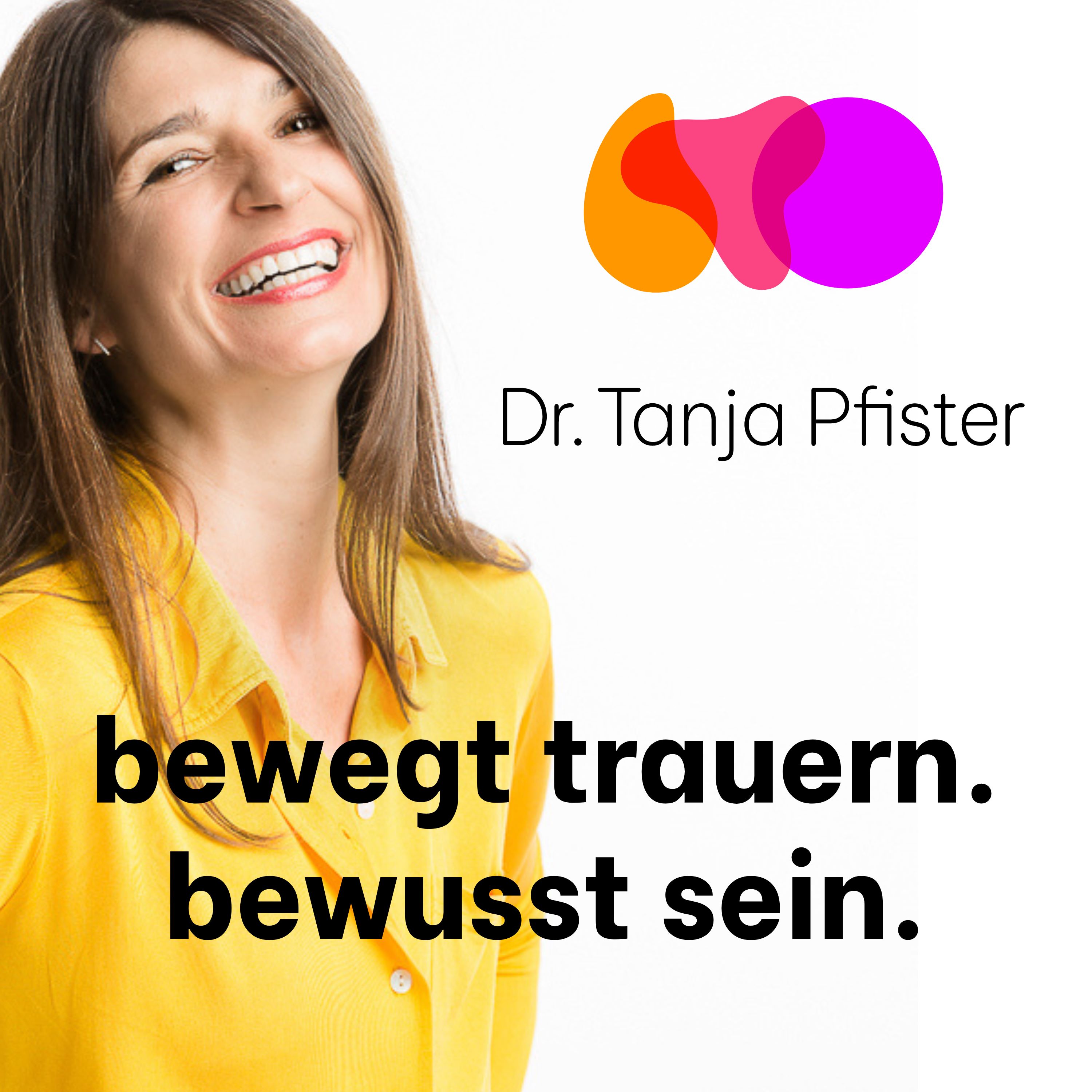 bewegt trauern. bewusst sein. Der Trauerpodcast.