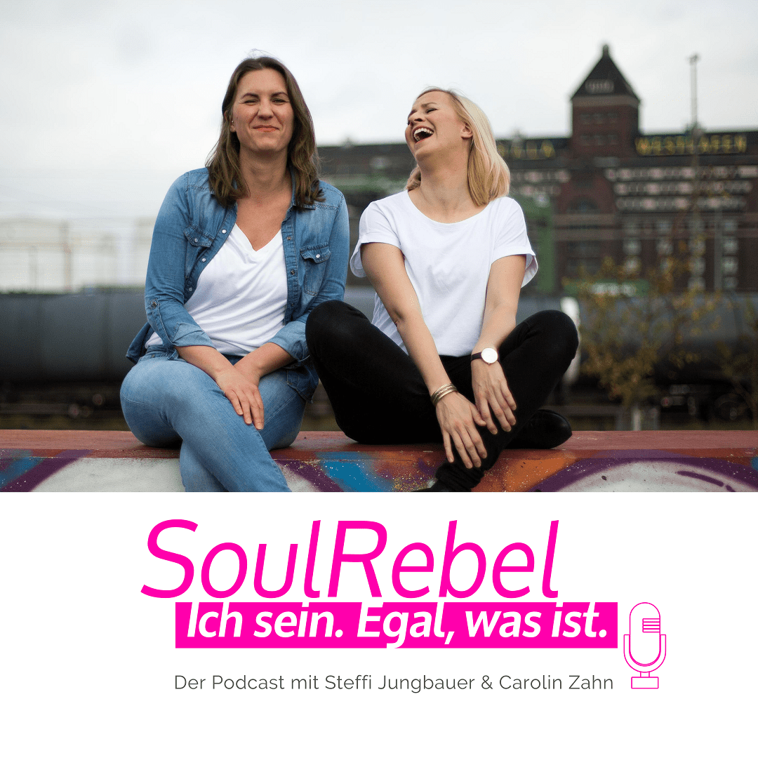 Soul Rebel Podcast - Ich sein. Egal, was ist.