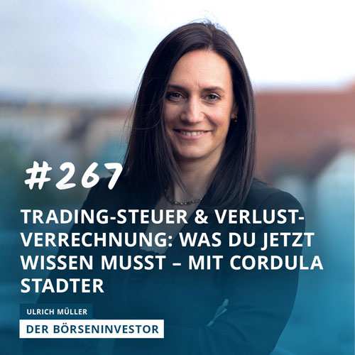 #267 Trading-Steuer & Verlustverrechnungsbeschränkung bei Termingeschäften: Was Du JETZT wissen musst | Interview mit Cordula Stadter episode artwork