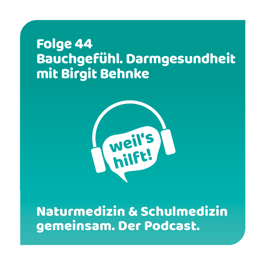 weil\'s hilft! Naturmedizin & Schulmedizin gemeinsam. Der Podcast.