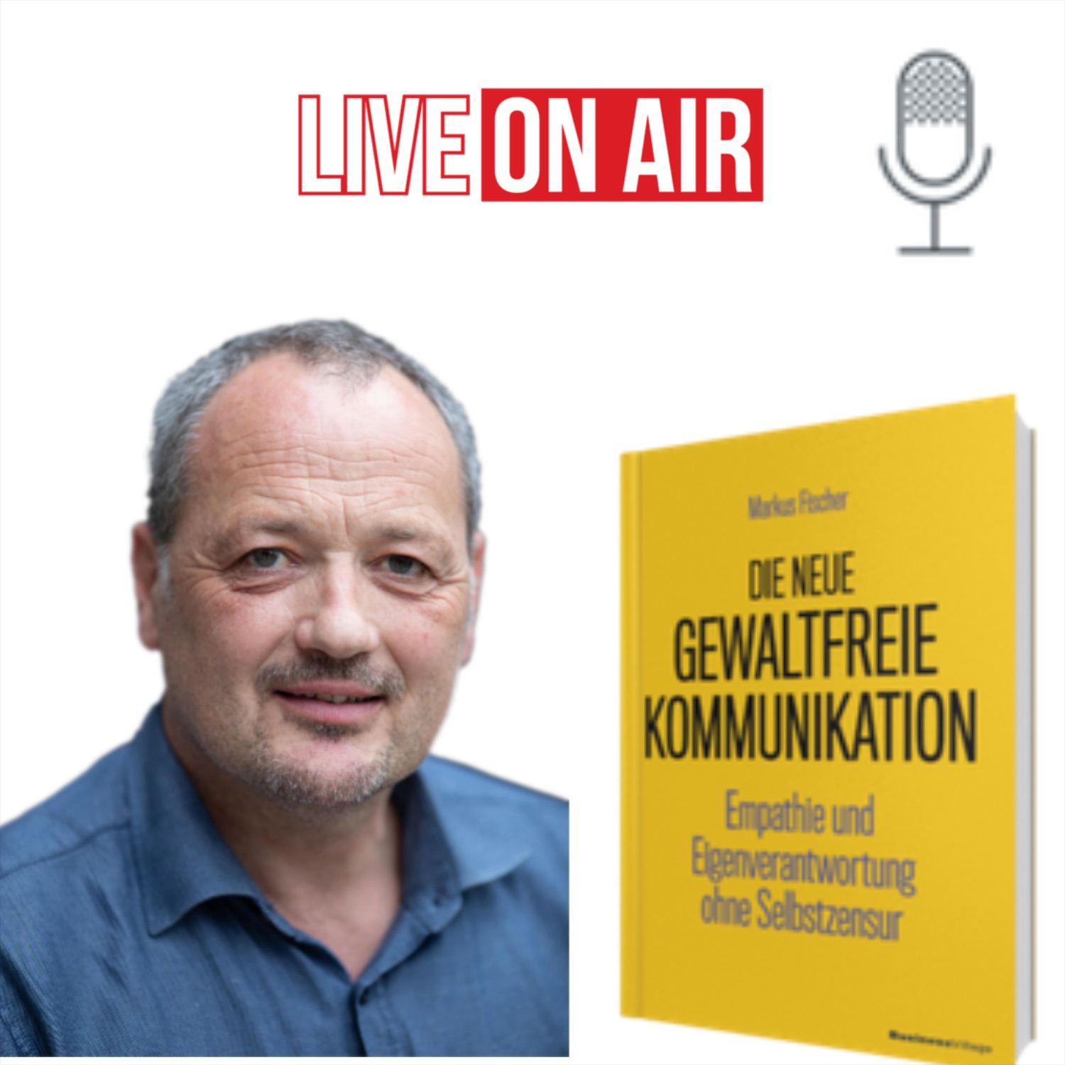Neue Gewaltfreie Kommunikation - Freiheit, Eigenverantwortung & Entwicklung