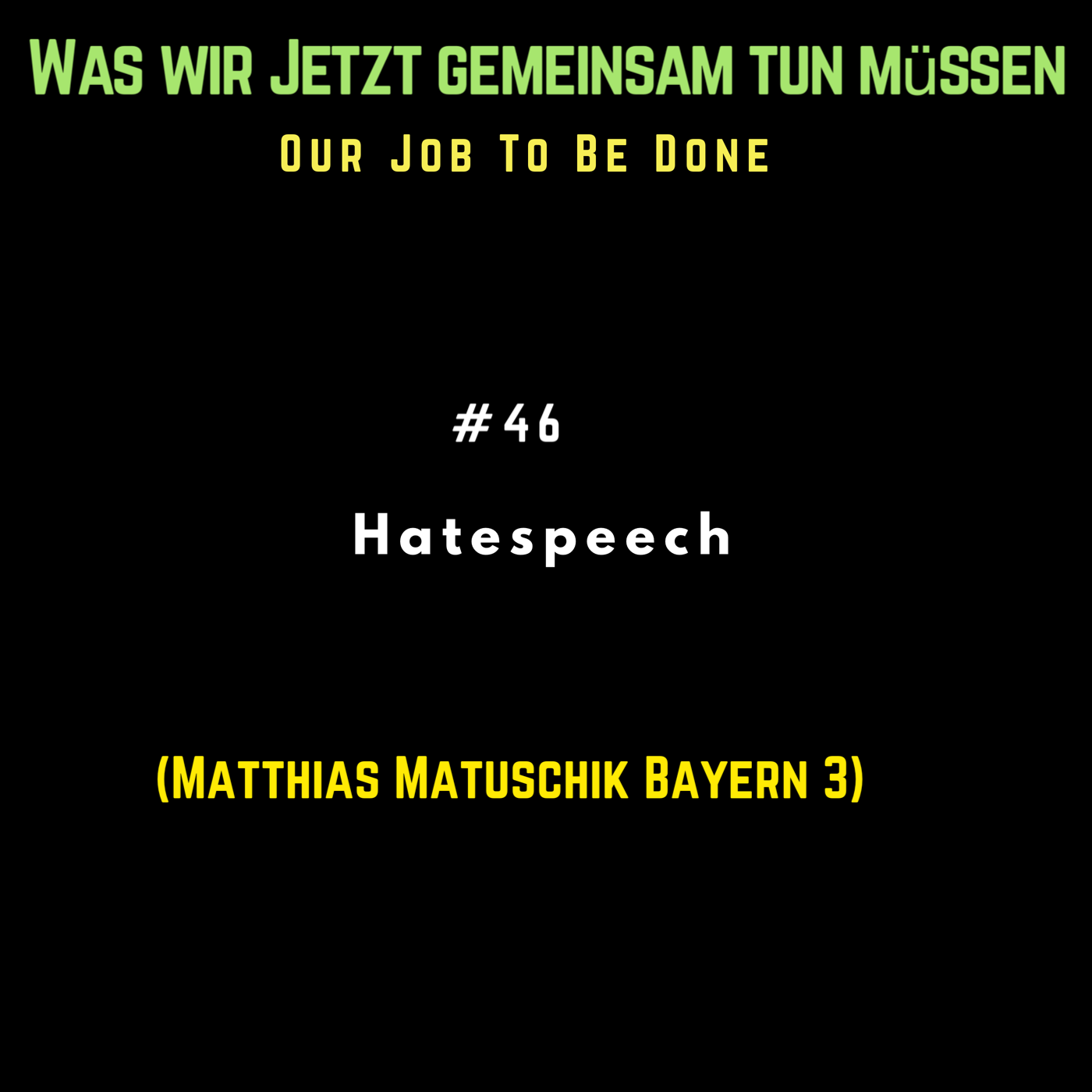 Our Job to be done  - Was wir jetzt gemeinsam tun müssen