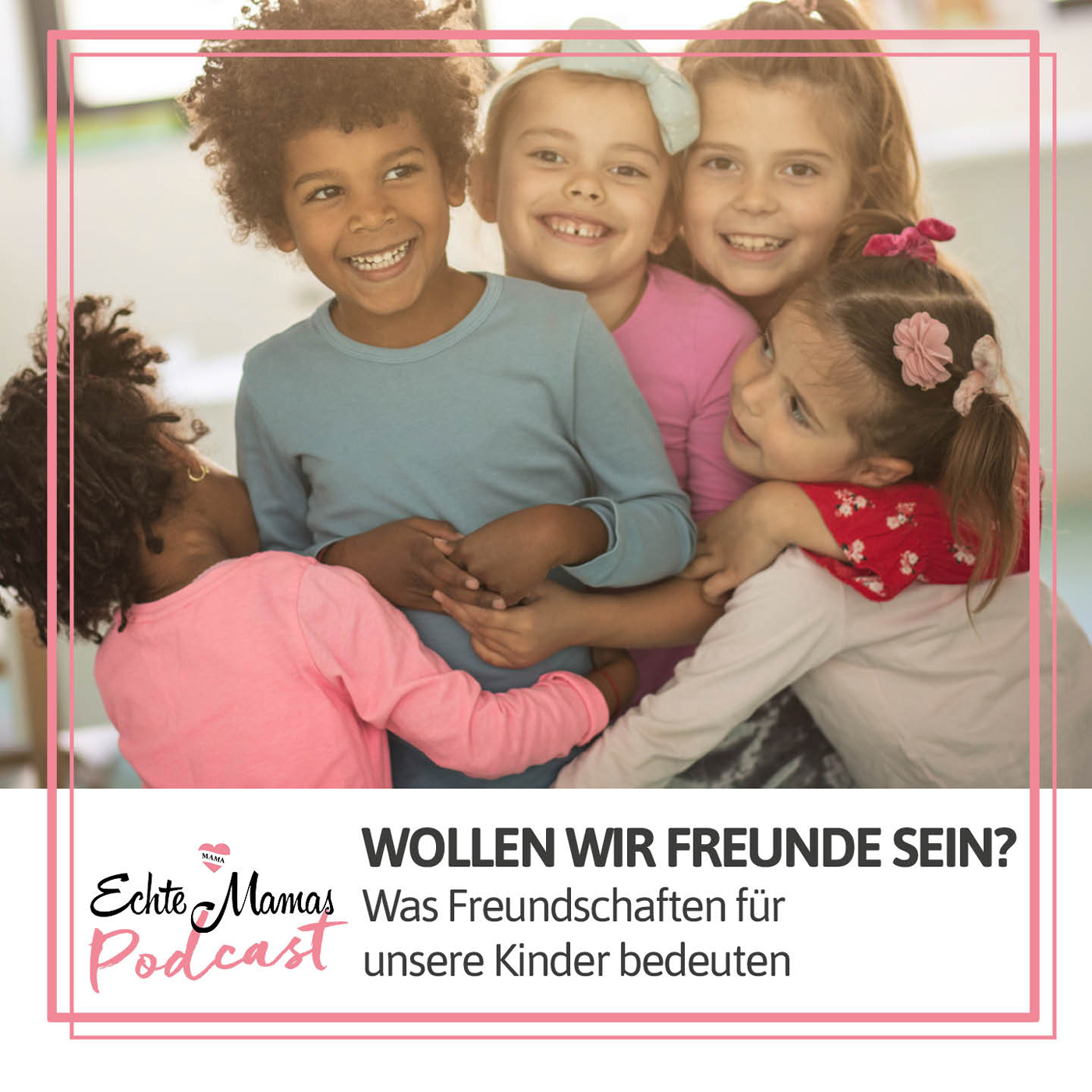 Wollen wir Freunde sein? Was Freundschaften für unsere Kinder bedeuten episode artwork