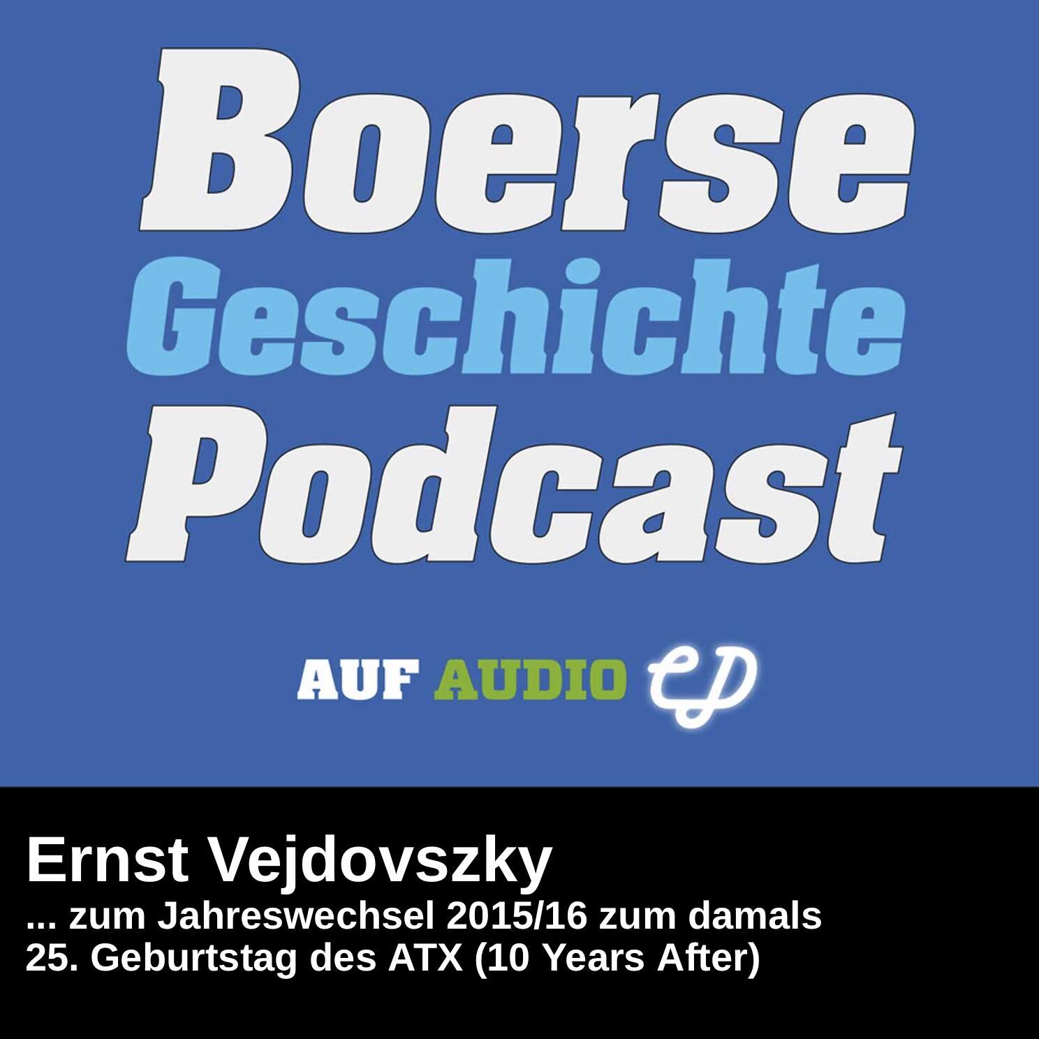BörseGeschichte Podcast: Ernst Vejdovszky vor 10 Jahren zum ATX-25er