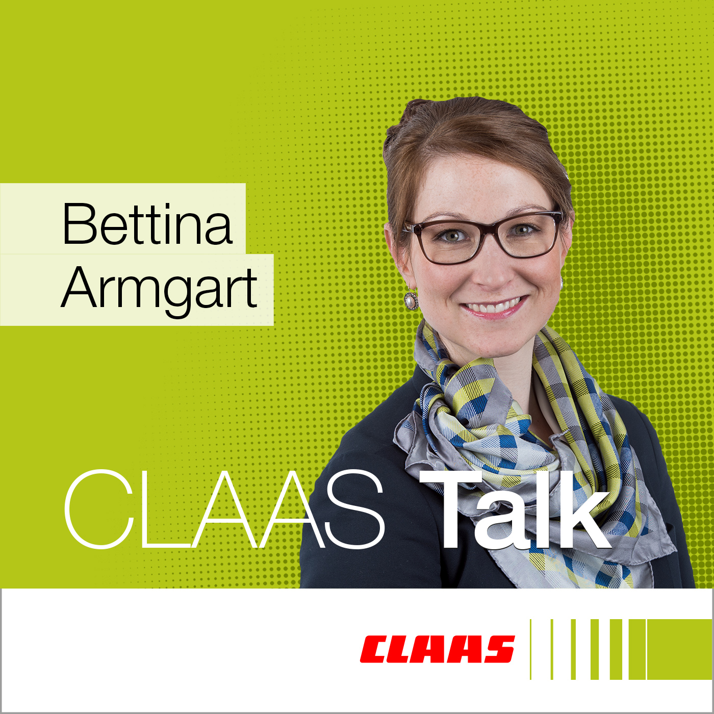 CLAAS Talk – Hör mal, wer da ackert.