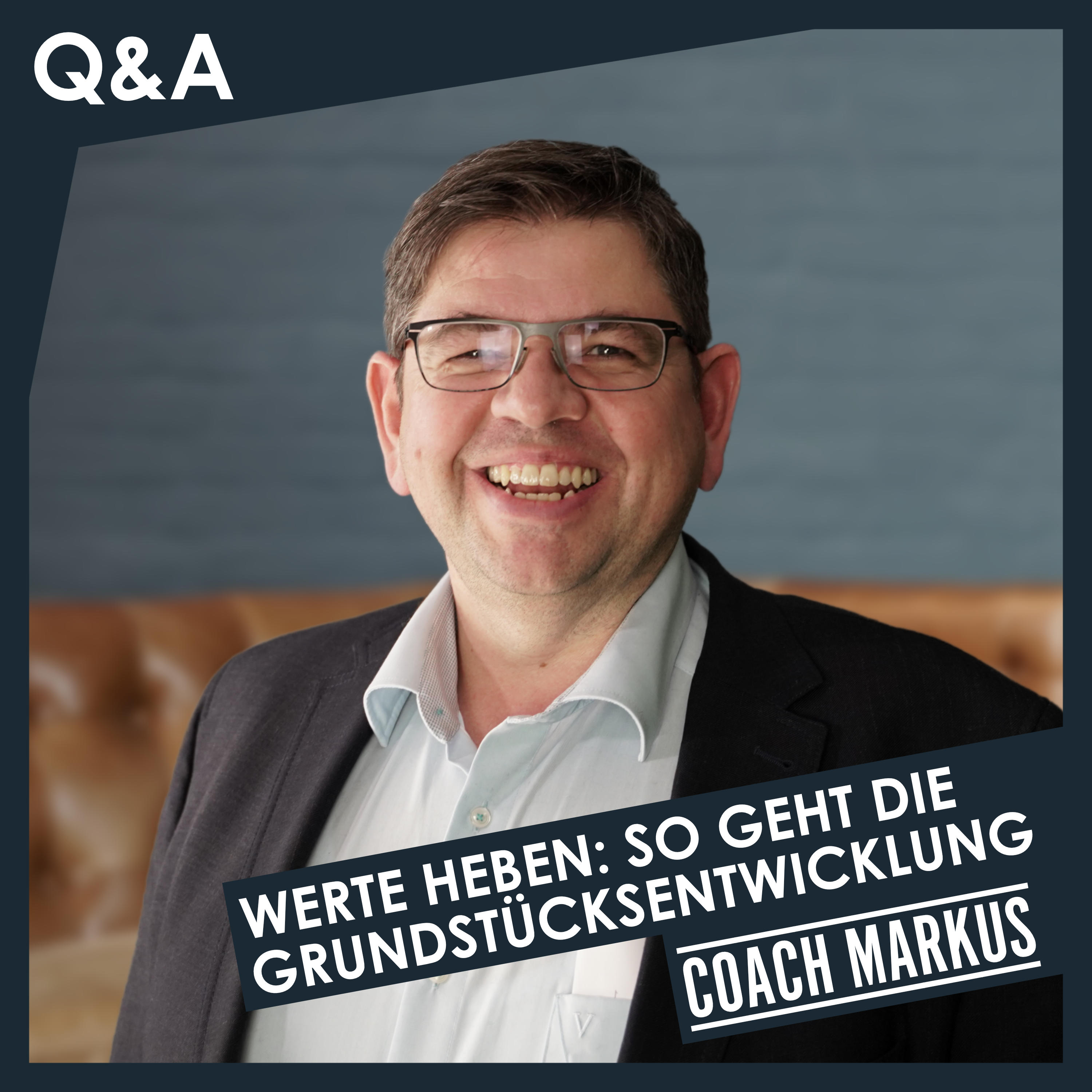 49 | Q&A | Werte heben: So geht die Grundstücksentwicklung (Markus)