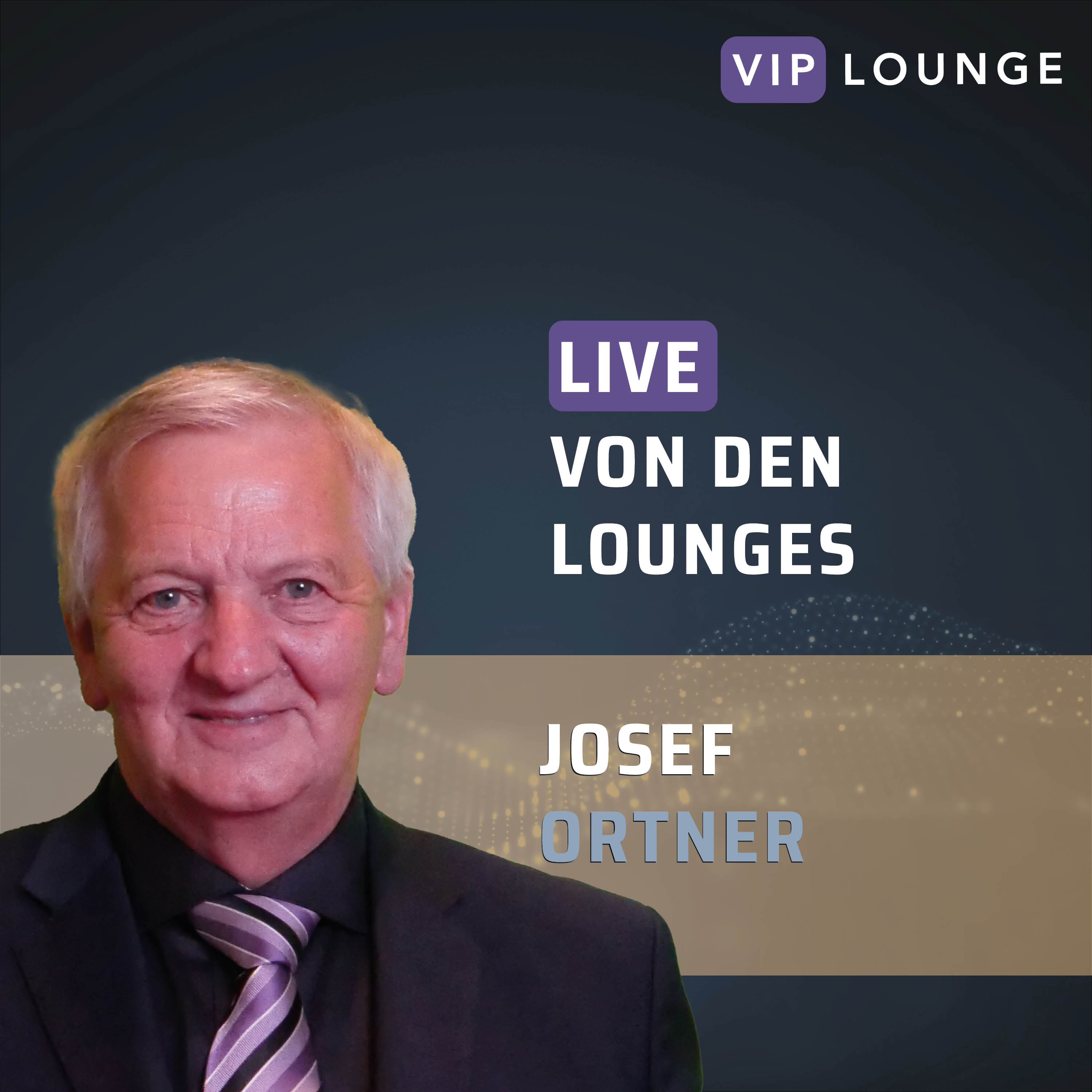 VIP Lounge #14 Josef Ortner - Ortner Reinraumtechnik GmbH episode artwork