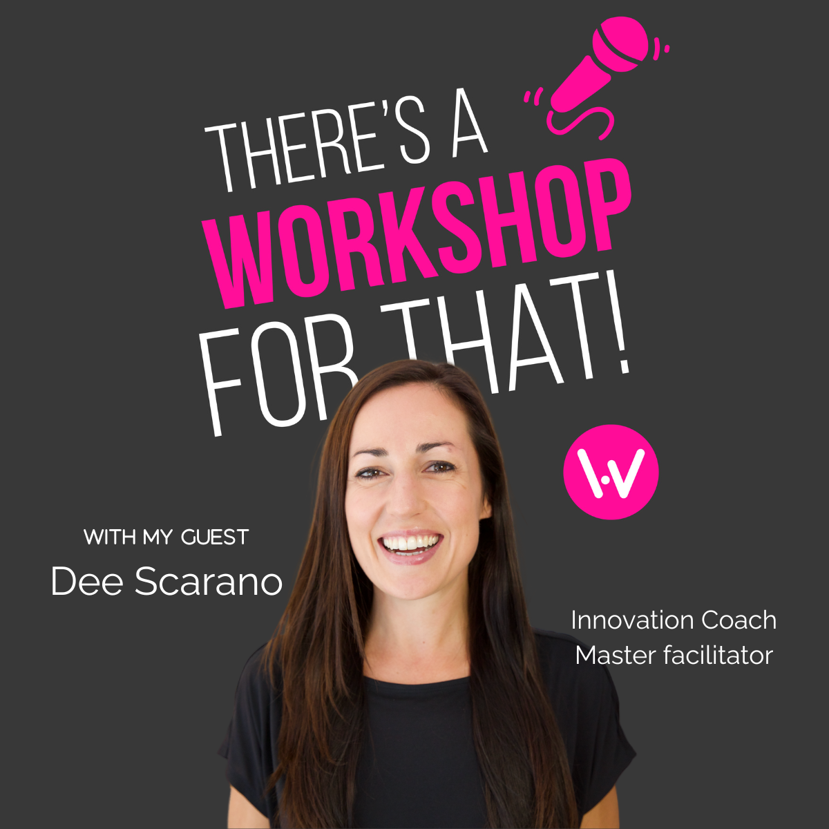 "Mastering Workshop Design & Facilitation: Avoiding common Mistakes" with Dee Scarano