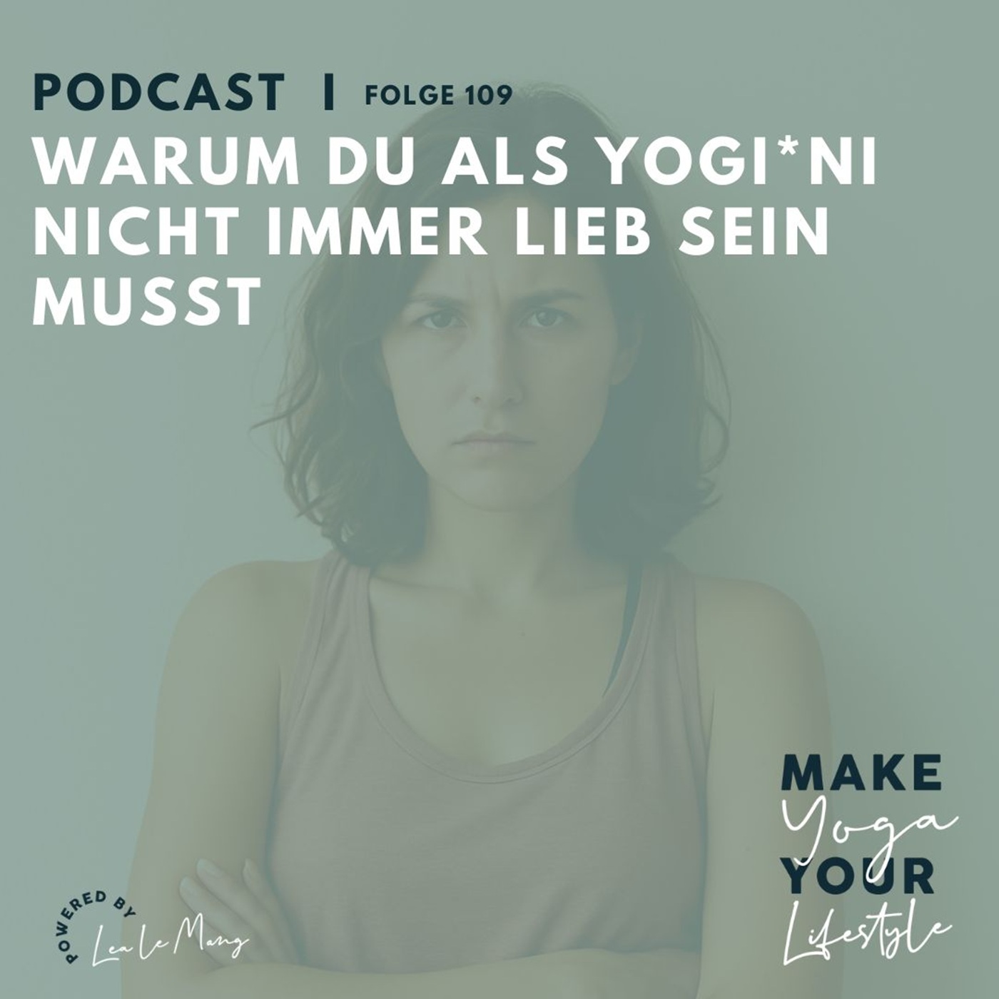109 - Warum du als Yogi*ni nicht immer lieb sein musst 109 - Warum du als Yogi*ni nicht immer lieb sein musst