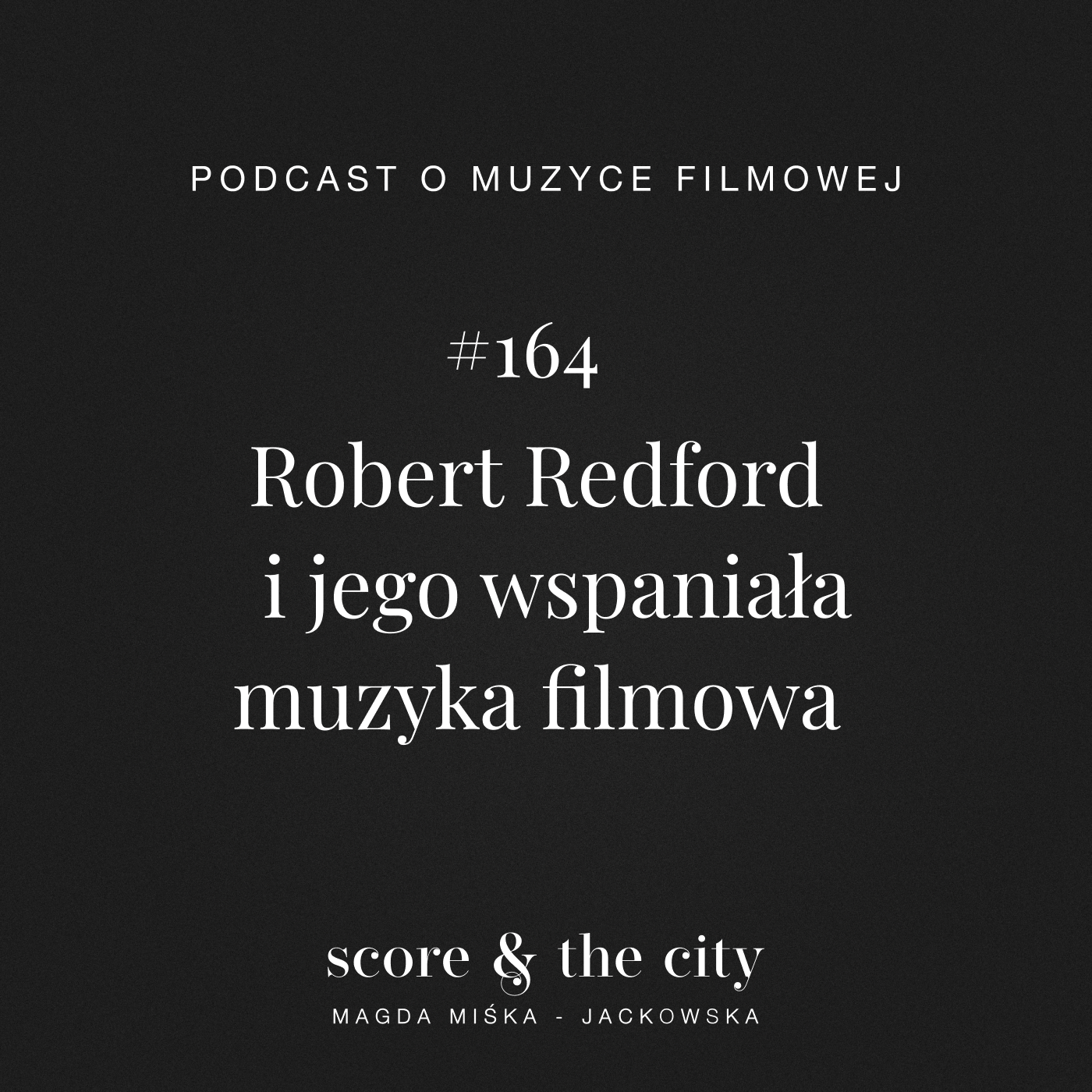 Robert Redford i jego wspaniała muzyka filmowa - SATC #164