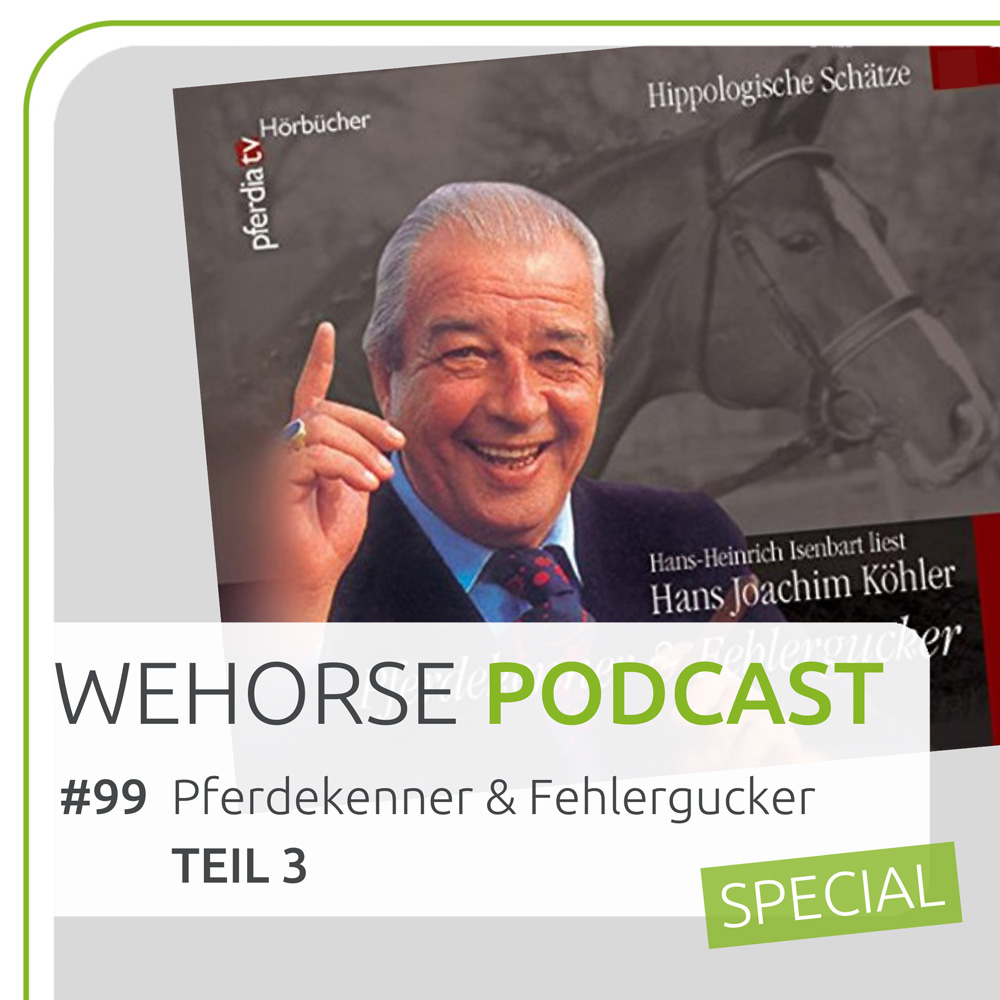 #99 Hörbuch-Special: Hans Joachim Köhler - “Pferdekenner & Fehlergucker” Teil 3