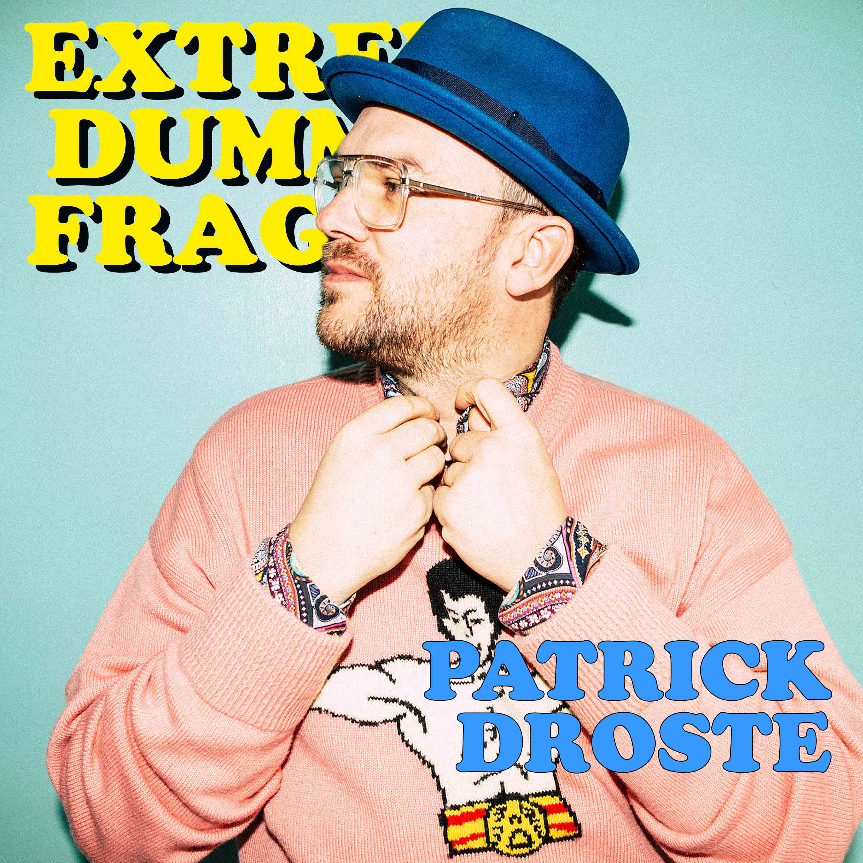 EXTREM DUMME FRAGEN – Der Podcast über Kunst und die Welt
