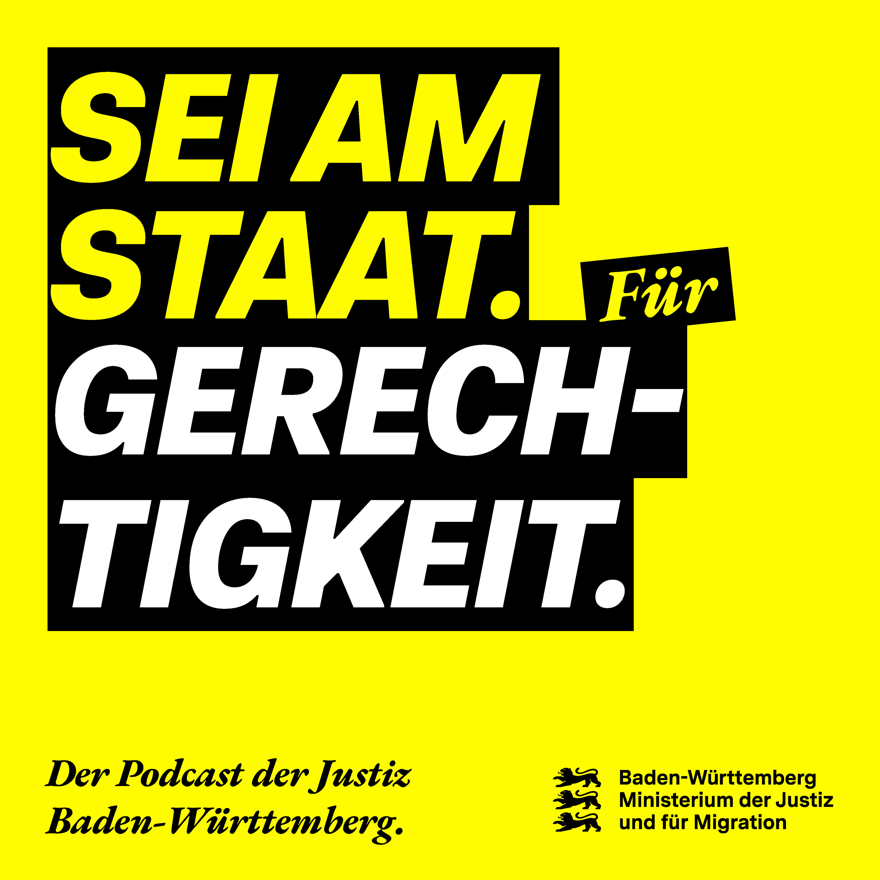 Sei am Staat. Der Podcast der Justiz Baden-Württemberg.