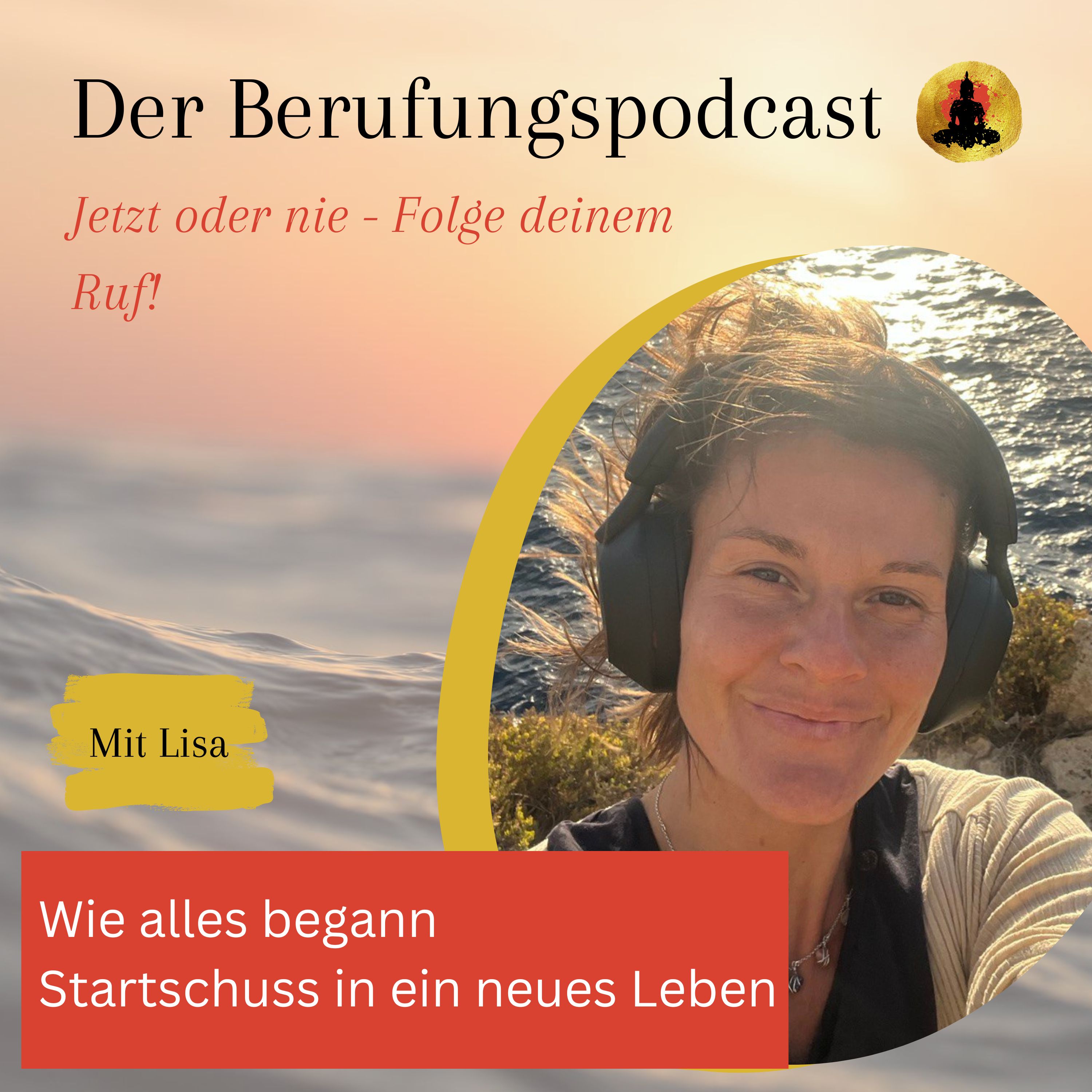 Der Berufungspodcast - Jetzt oder nie - Folge deinem Ruf!