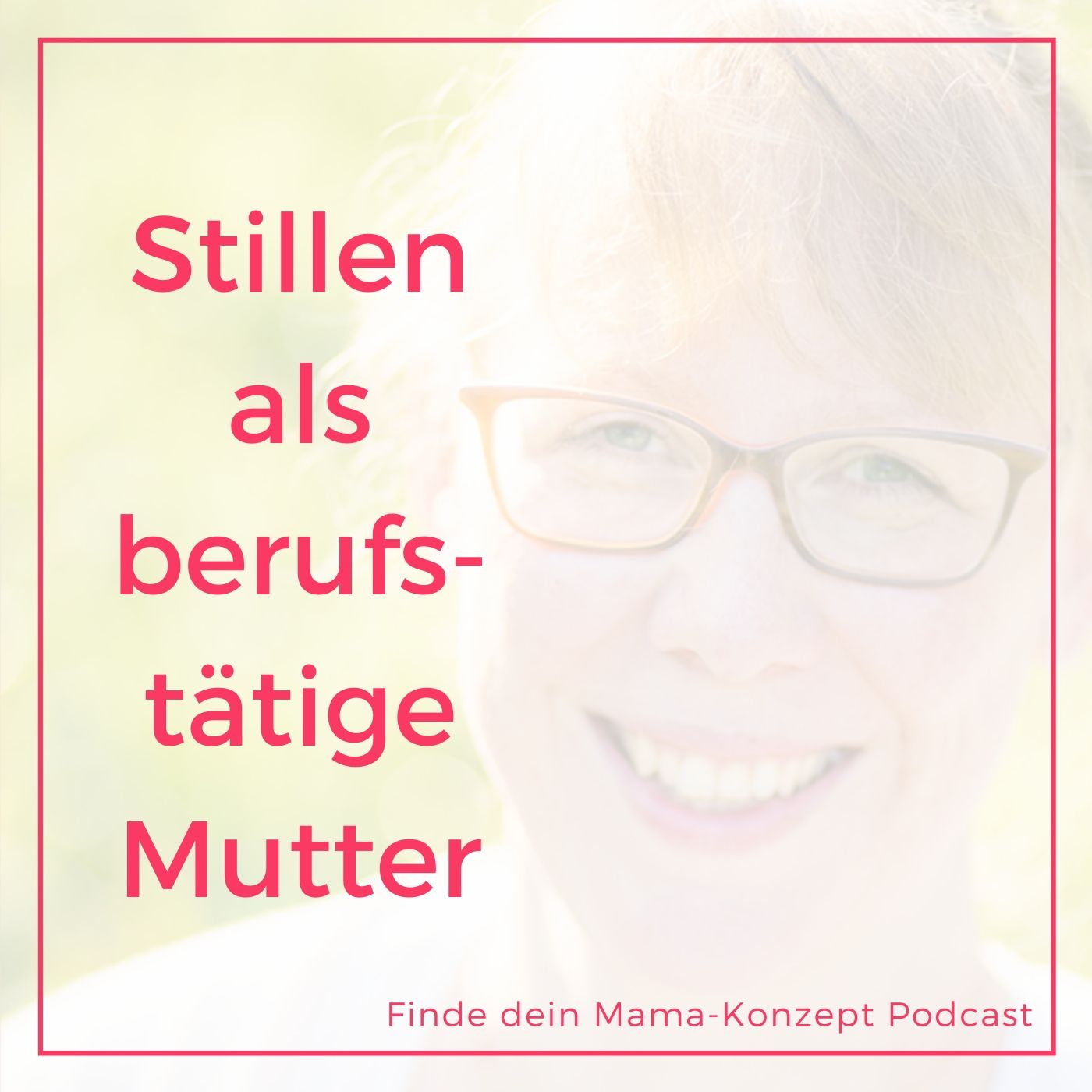 Finde dein Mama-Konzept I Vereinbarkeit von Familie und Beruf