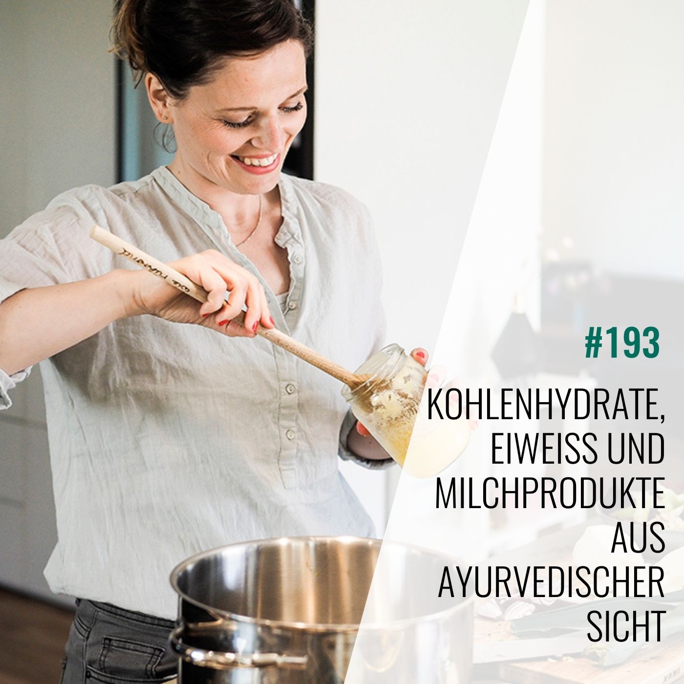 #193 Kohlenhydrate, Eiweiß und Milchprodukte aus ayurvedischer Sicht episode artwork