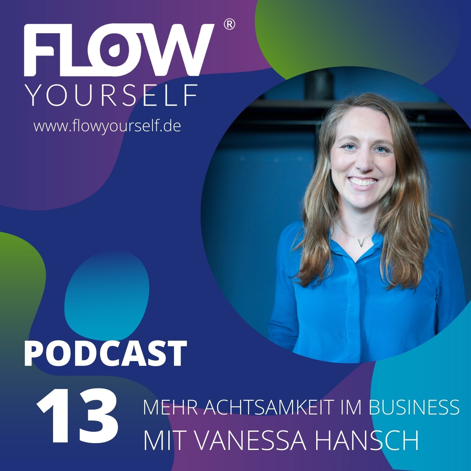 Flow Yourself Podcast - Wie kann Achtsamkeit bei der Arbeit und in deinem Unternehmen gelingen? Flow Yourself Podcast - Wie kann Achtsamkeit bei der Arbeit und in deinem Unternehmen gelingen?