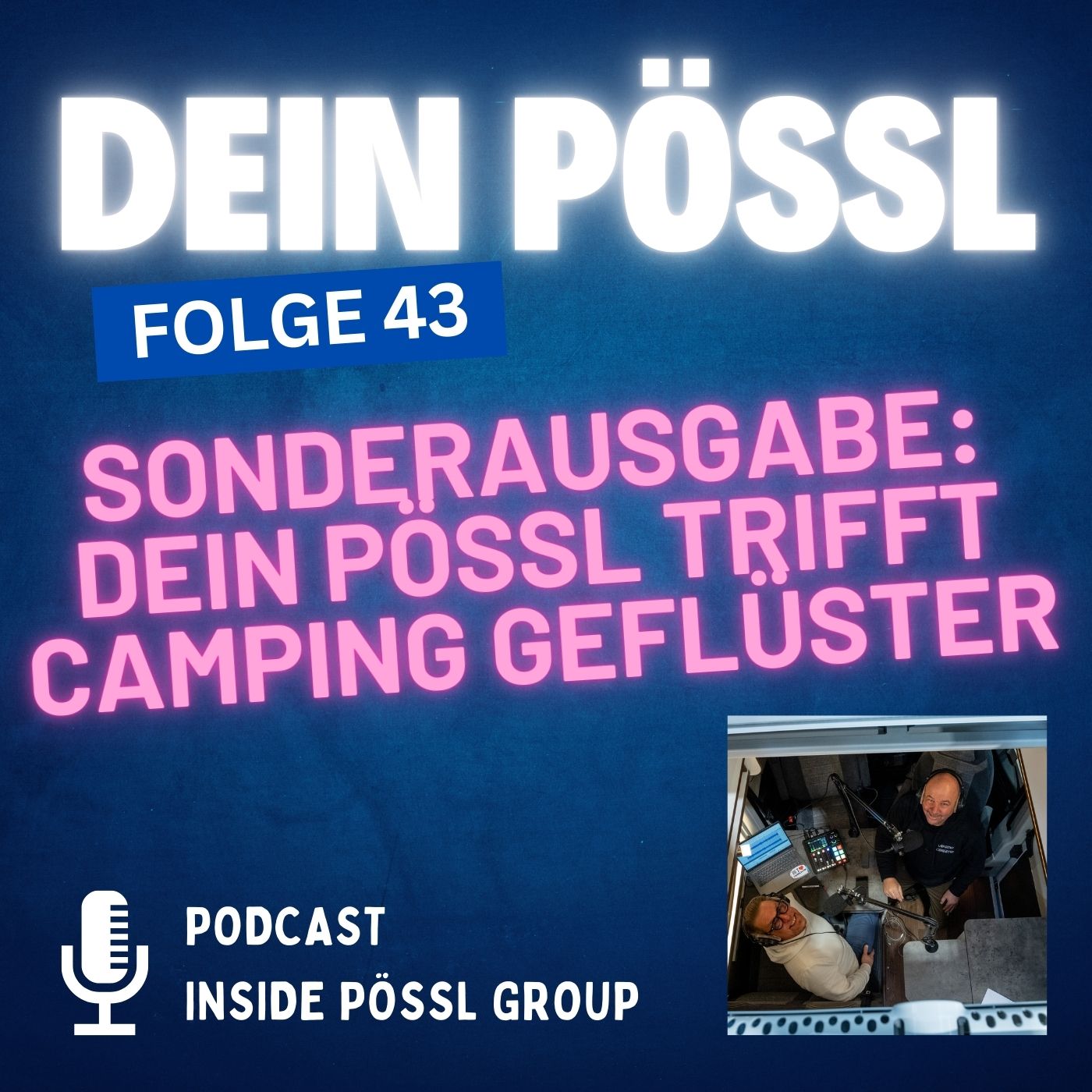 #43 Dein Pössl trifft Camping Geflüster #43 Dein Pössl trifft Camping Geflüster