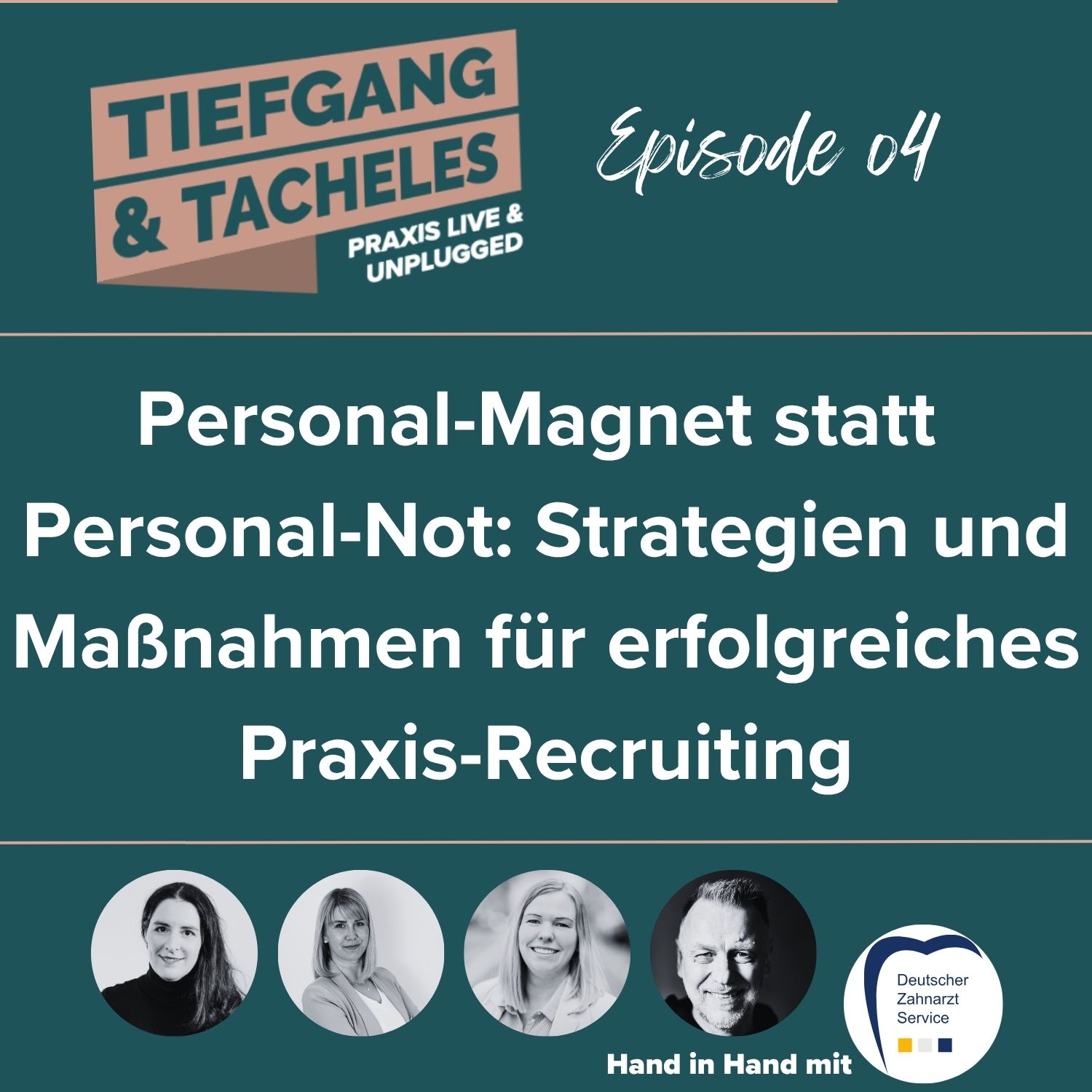 Personal-Magnet statt Personal-Not: Strategien und Maßnahmen für erfolgreiches Praxis-Recruiting | #04