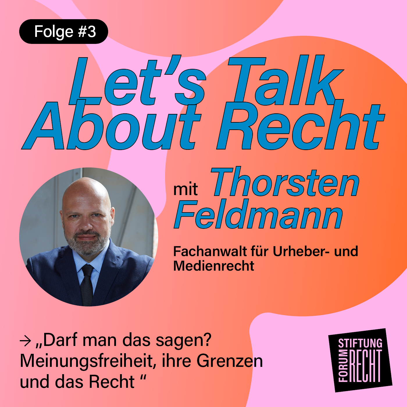 Let´s Talk About Recht - Der Live-on-Tape-Podcast zur Gesprächsreihe der Stiftung Forum Recht