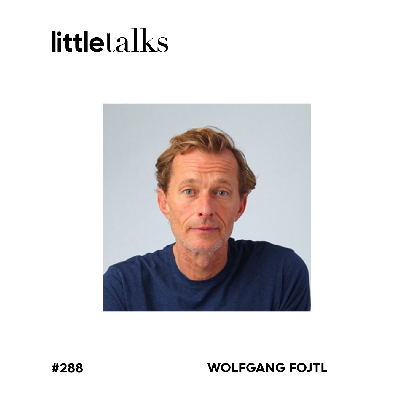 little talks - #288 Wolfgang Fojtl | Verival, Kellog-Konzern, Klein gegen Groß episode artwork
