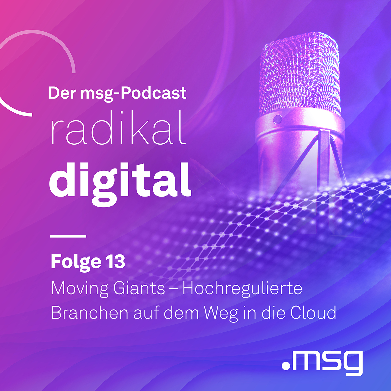Folge 13: Moving Giants – Hochregulierte Branchen auf dem Weg in die Cloud