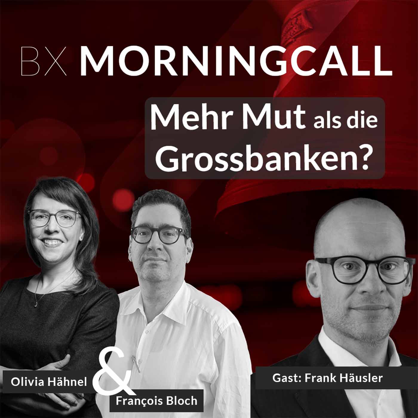 Mehr Mut als die Grossbanken? - Frank Häusler von Dreyfus Söhne & Cie AG zu Gast im BX Morningcall episode artwork