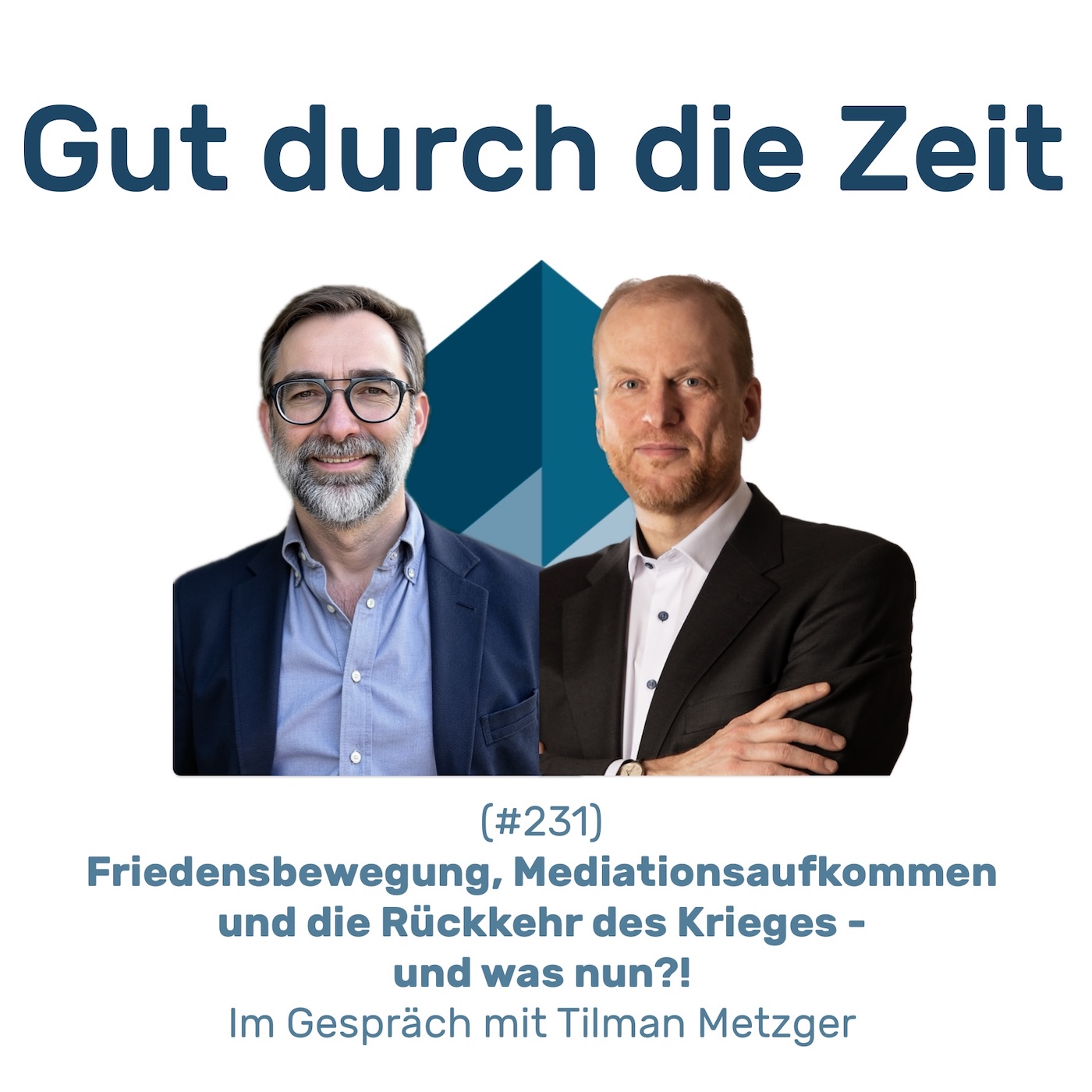 #231 GddZ - Friedensbewegung, Mediationsaufkommen und die Rückkehr des Krieges - und was nun?!