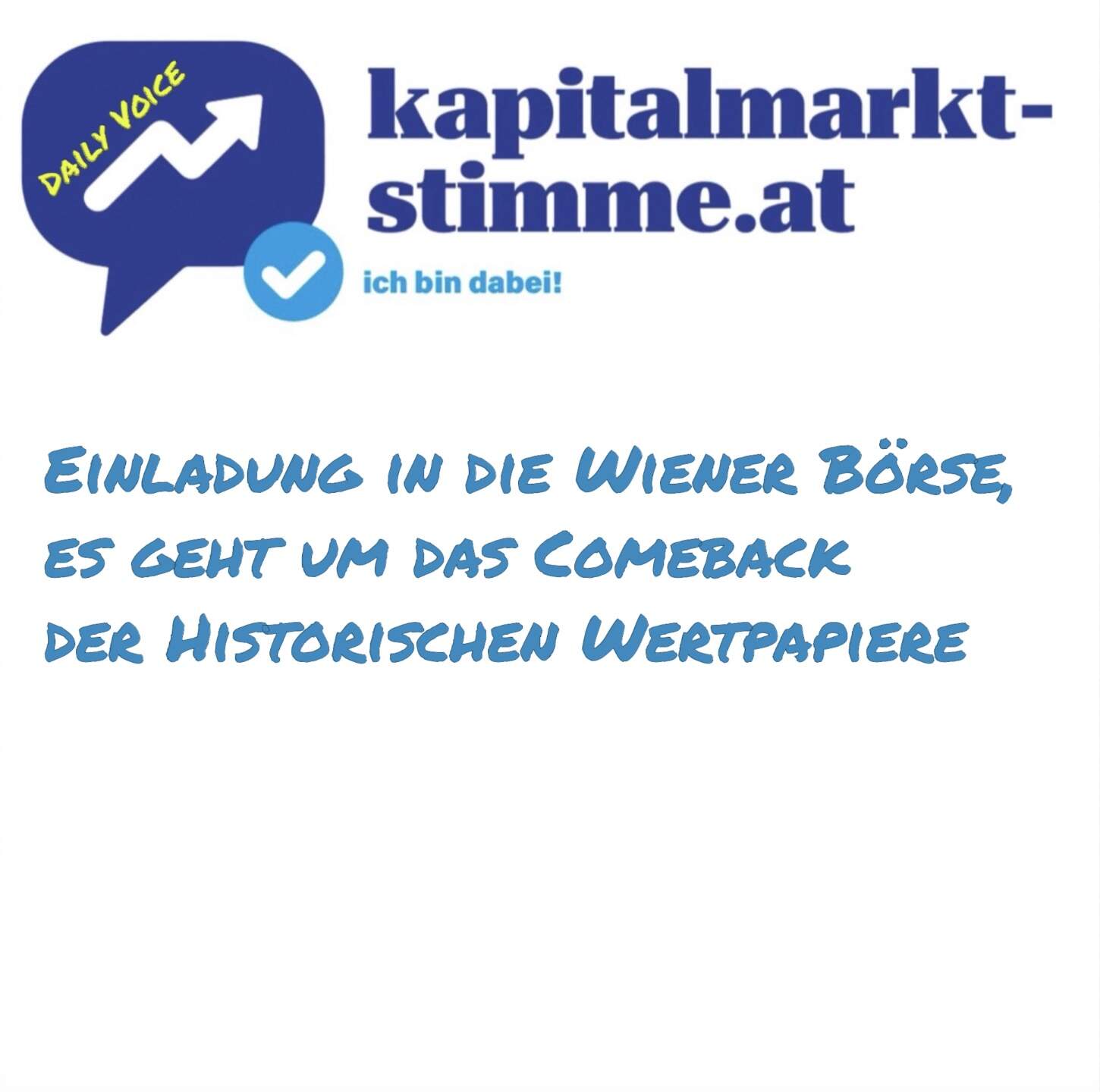 kapitalmarkt-stimme.at daily voice 72/365: Einladung in die Wiener Börse, es geht um das Comeback der Historischen Wertpapiere