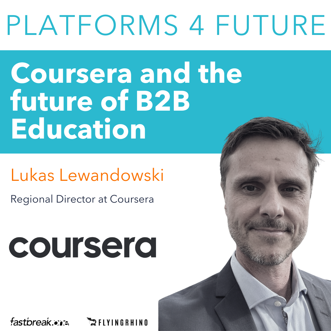 Coursera and the future of B2B Education, with Lukas Lewandowski, the Regional Director at Coursera