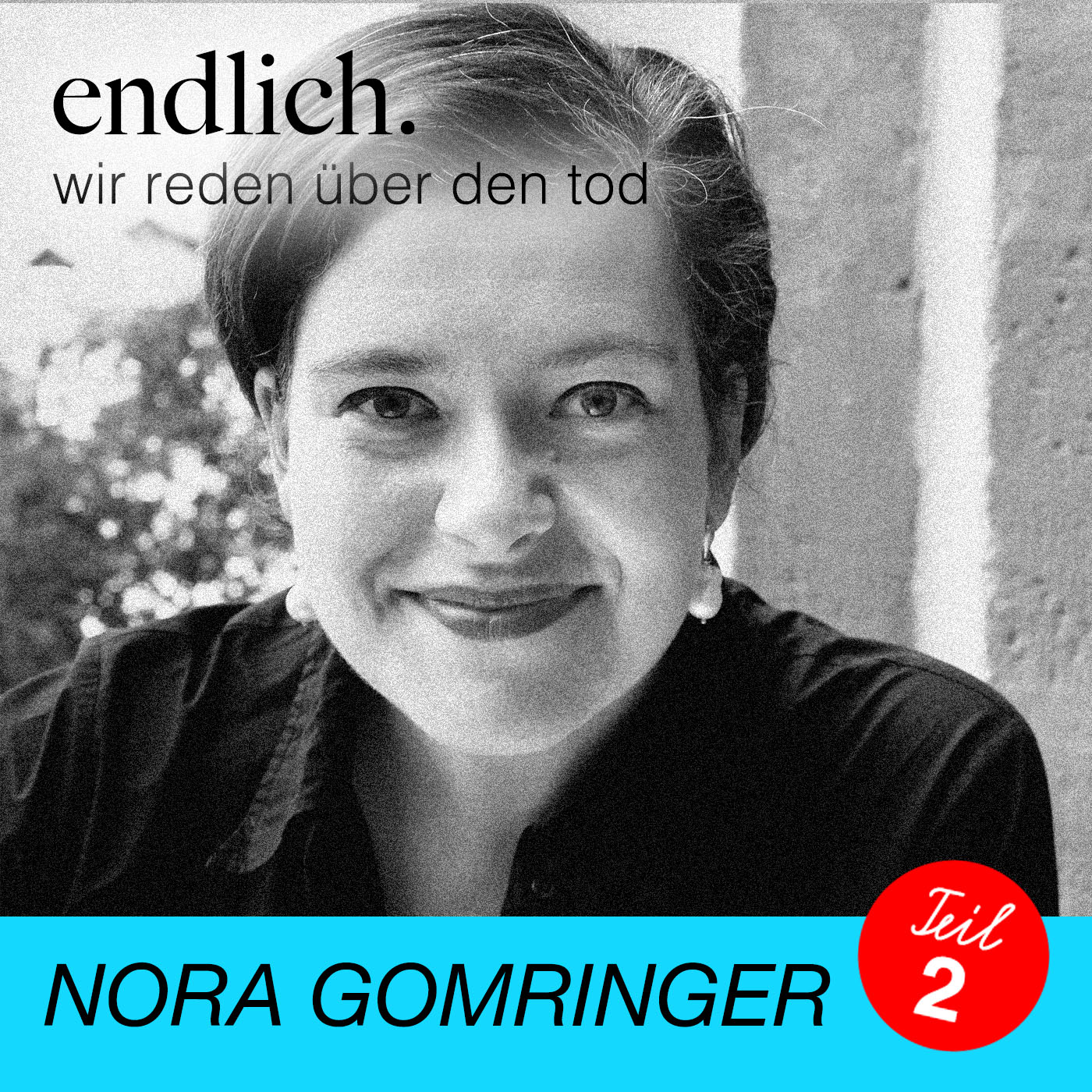 „endlich. Interview“ mit Nora Gomringer (Teil 2)