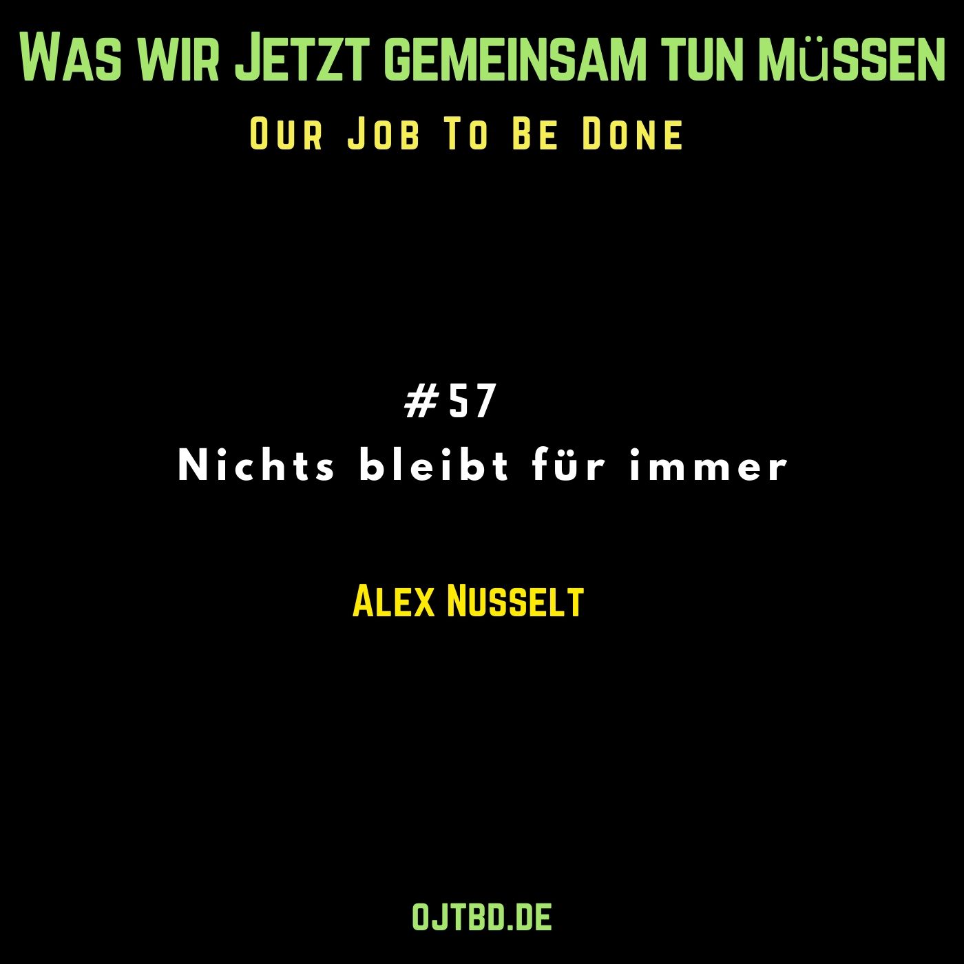 Our Job to be done  - Was wir jetzt gemeinsam tun müssen