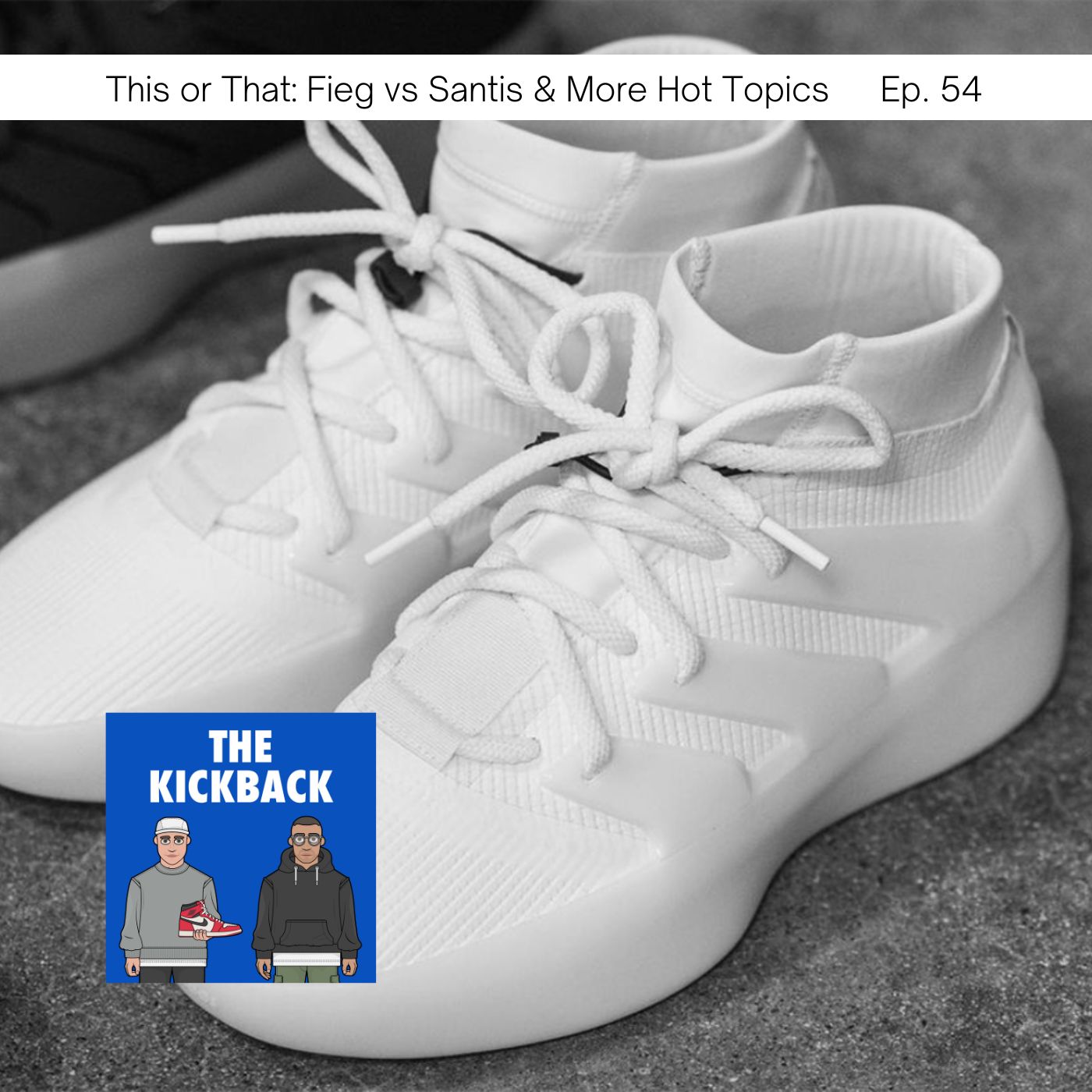 #54 Ronnie Fieg vs Teddy Santis, FoG x adidas or FoG x Nike, Samba vs Gazelle & More