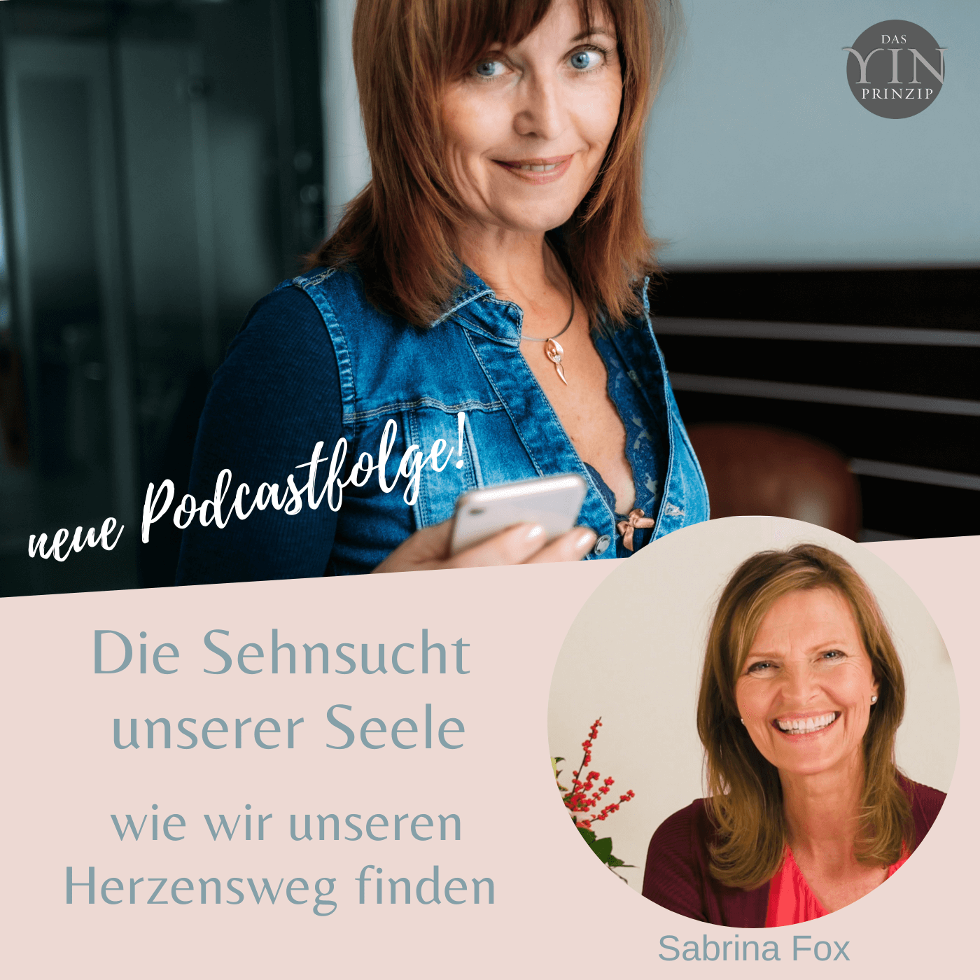 Die Sehnsucht Unserer Seele Wie Wir Unseren Herzensweg Finden Yin Magazin Der Podcast Nicht Nur Fur Frauen