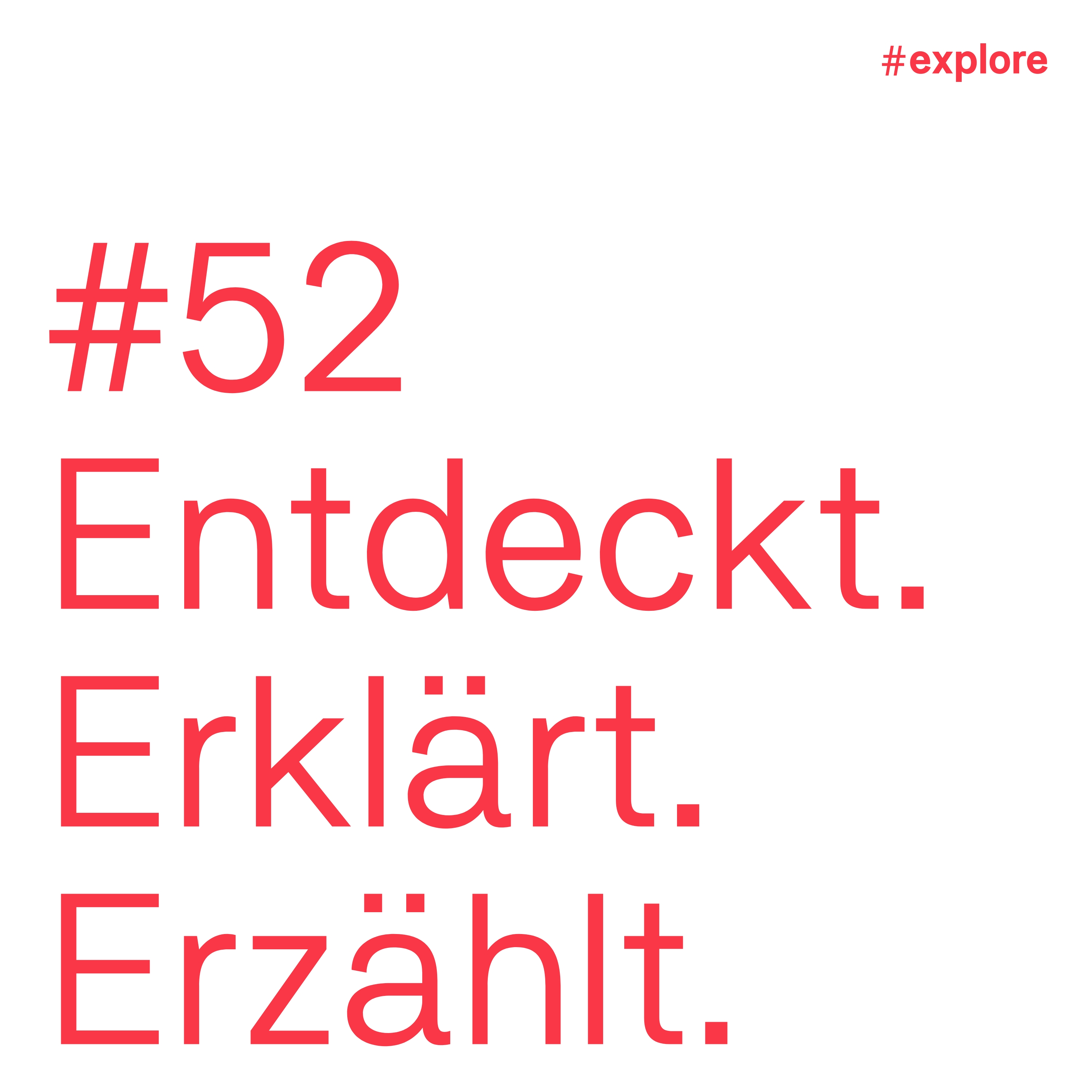 Entdeckt, erklärt, erzählt