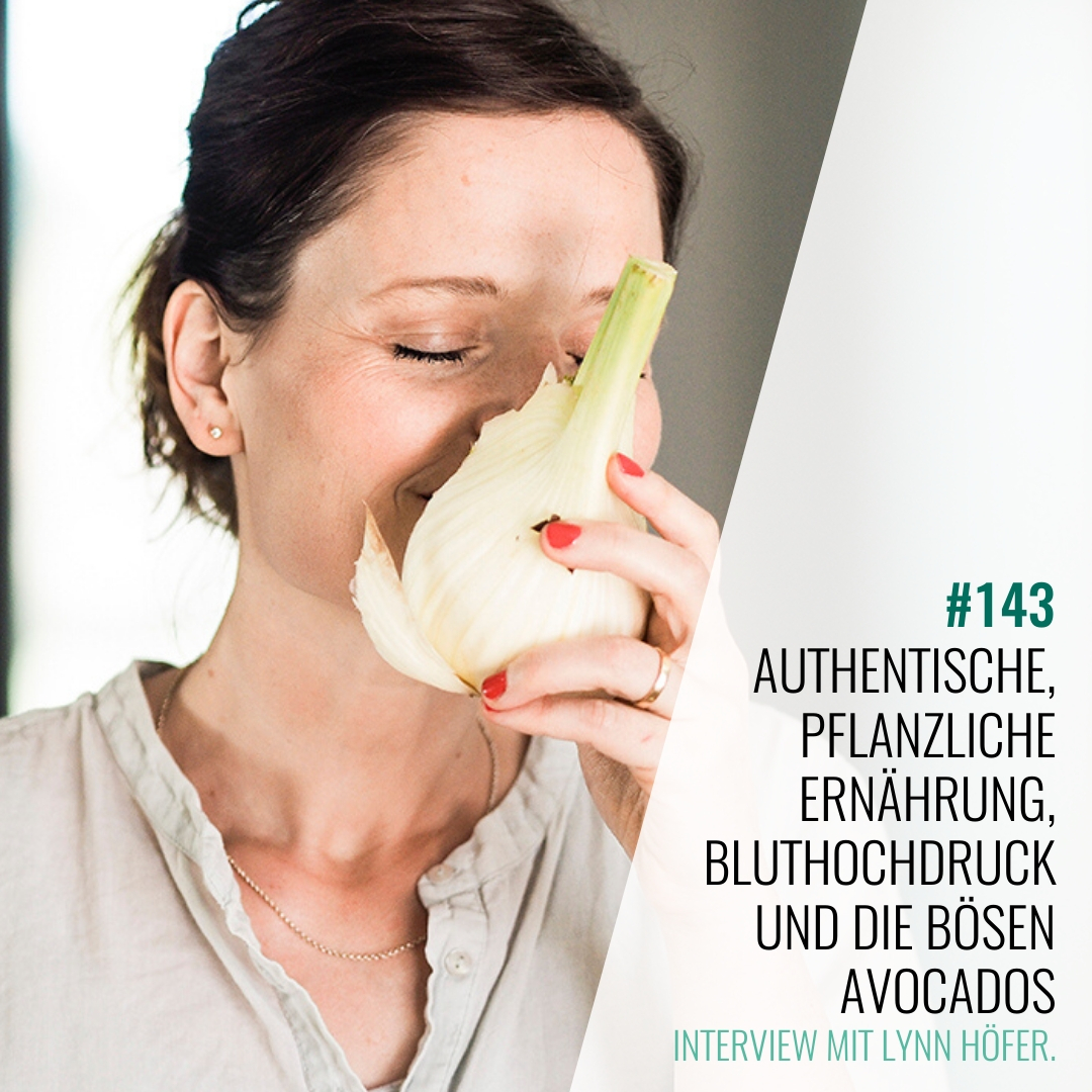 #143 Authentische, pflanzliche Ernährung, Bluthochdruck und die bösen Avocados episode artwork