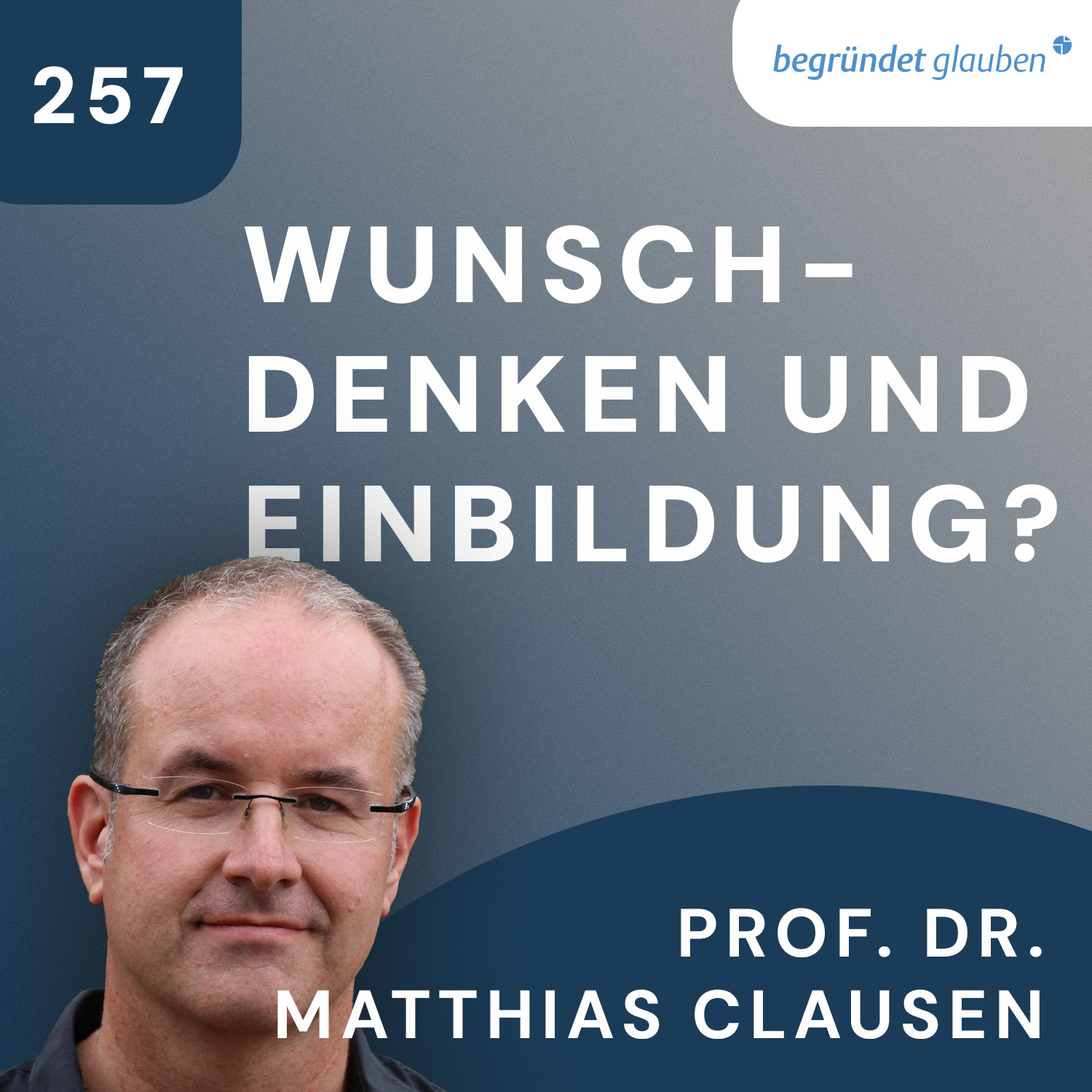 Begründet Glauben